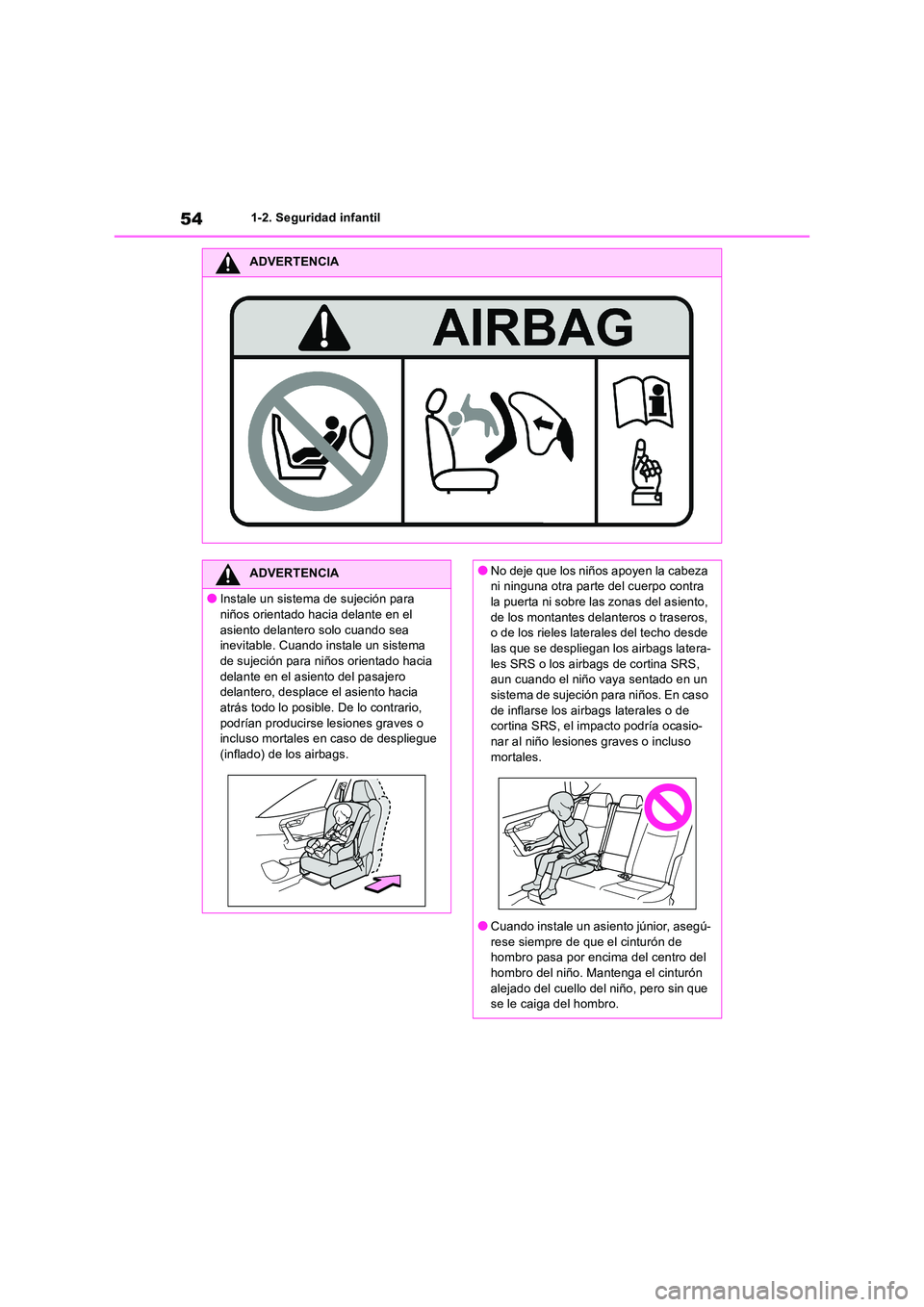 TOYOTA RAV4 2019 Manual del propietario (in Spanish) 541-2. Seguridad infantil
ADVERTENCIA
ADVERTENCIA
●Instale un sistema de sujeción para
niños orientado hacia delante en el asiento delantero solo cuando sea inevitable. Cuando instale un sistem TOYOTA RAV4 2019 Manual del propietario (in Spanish) 541-2. Seguridad infantil
ADVERTENCIA
ADVERTENCIA
●Instale un sistema de sujeción para
niños orientado hacia delante en el asiento delantero solo cuando sea inevitable. Cuando instale un sistem