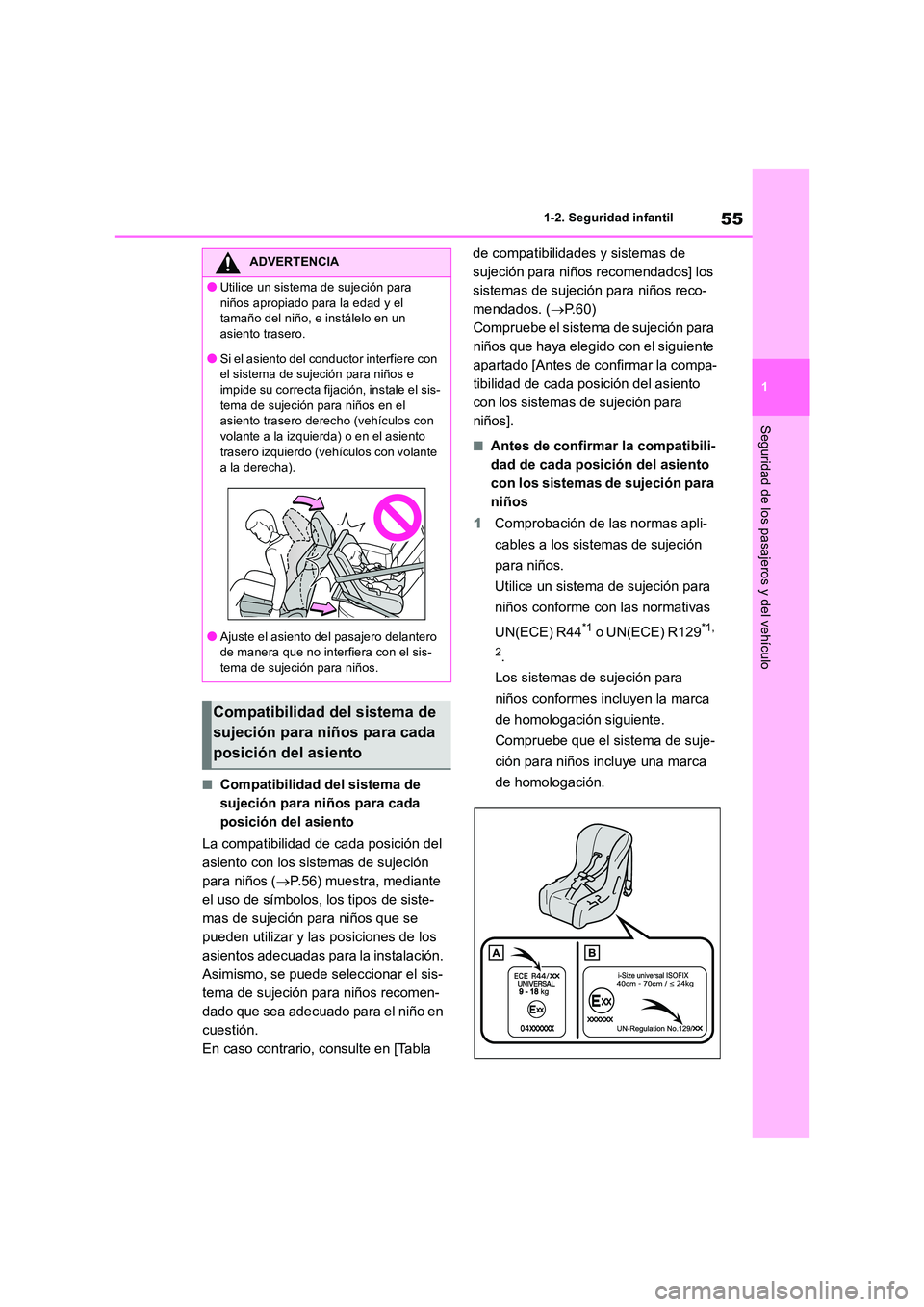 TOYOTA RAV4 2019 Manual del propietario (in Spanish) 55
1
1-2. Seguridad infantil
Seguridad de los pasajeros y del vehículo
■Compatibilidad del sistema de
sujeción para niños para cada
posición del asiento
La compatibilidad de cada posición TOYOTA RAV4 2019 Manual del propietario (in Spanish) 55
1
1-2. Seguridad infantil
Seguridad de los pasajeros y del vehículo
■Compatibilidad del sistema de
sujeción para niños para cada
posición del asiento
La compatibilidad de cada posición
