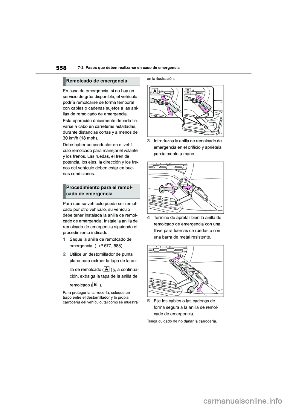 TOYOTA RAV4 2019 Manual del propietario (in Spanish) 5587-2. Pasos que deben realizarse en caso de emergencia
En caso de emergencia, si no hay un
servicio de grúa disponible, el vehículo
podría remolcarse de forma temporal
con cables o cadenas su TOYOTA RAV4 2019 Manual del propietario (in Spanish) 5587-2. Pasos que deben realizarse en caso de emergencia
En caso de emergencia, si no hay un
servicio de grúa disponible, el vehículo
podría remolcarse de forma temporal
con cables o cadenas su