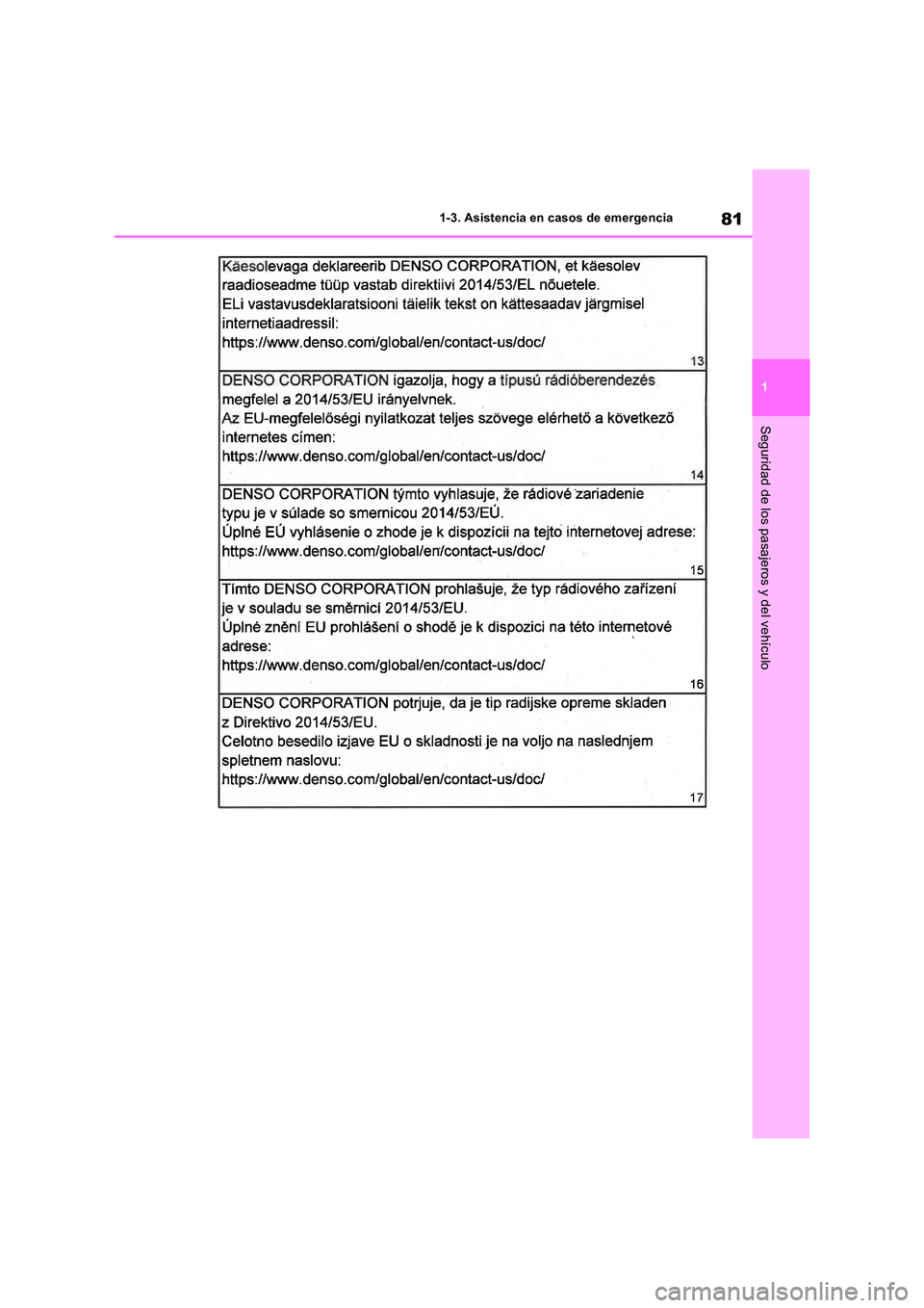 TOYOTA RAV4 2019  Manual del propietario (in Spanish) 81
1 
1-3. Asistencia en casos de emergencia
Seguridad de los pasajeros y del vehículo 