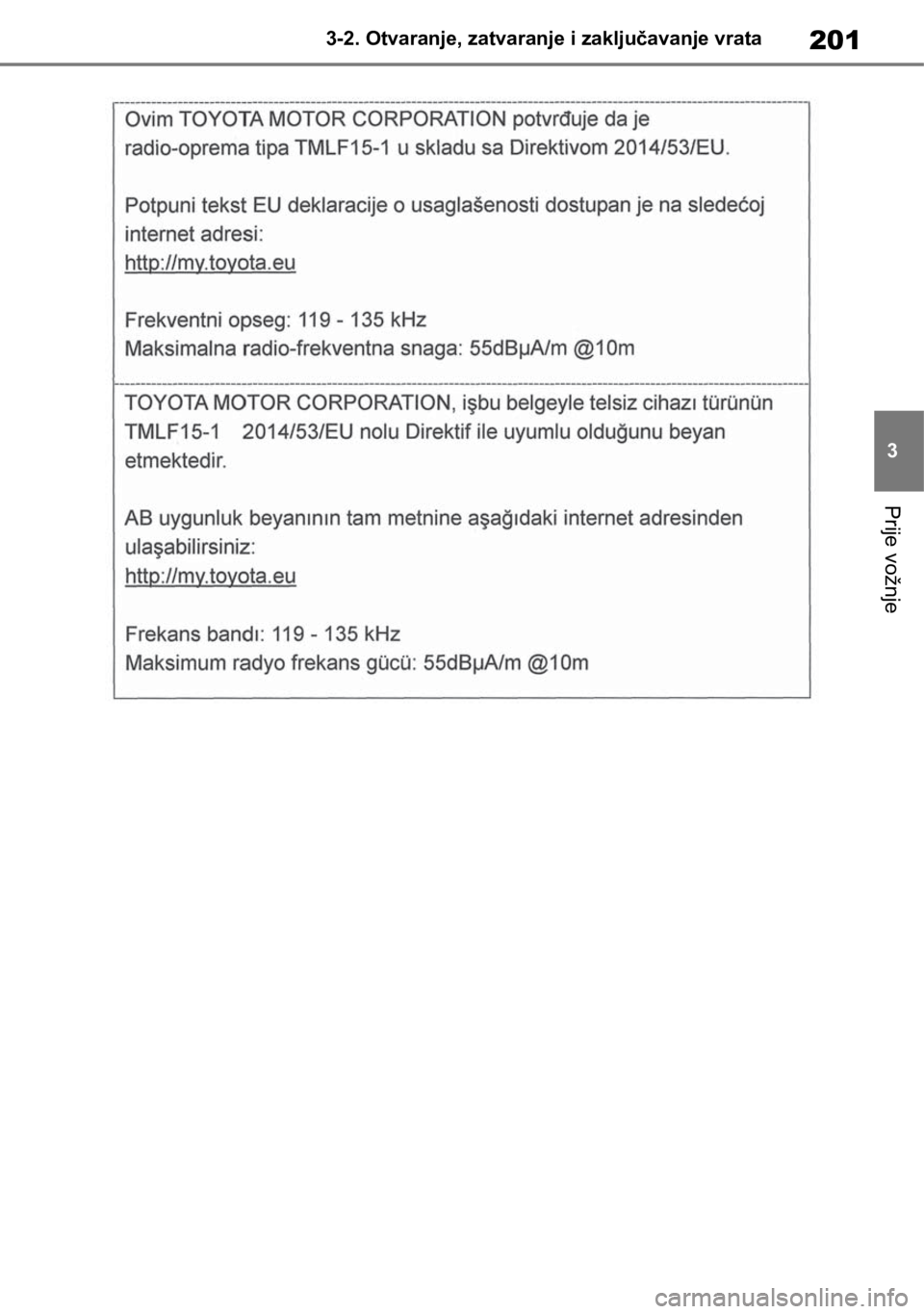 TOYOTA RAV4 2019  Upute Za Rukovanje (in Croatian) 201
3 3-2. Otvaranje, zatvaranje i zaključavanje vrata
Prije vožnje 