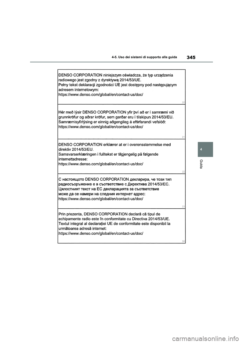 TOYOTA RAV4 2019  Manuale duso (in Italian) 345
4 4-5. Uso dei sistemi di supporto alla guida
Guida 