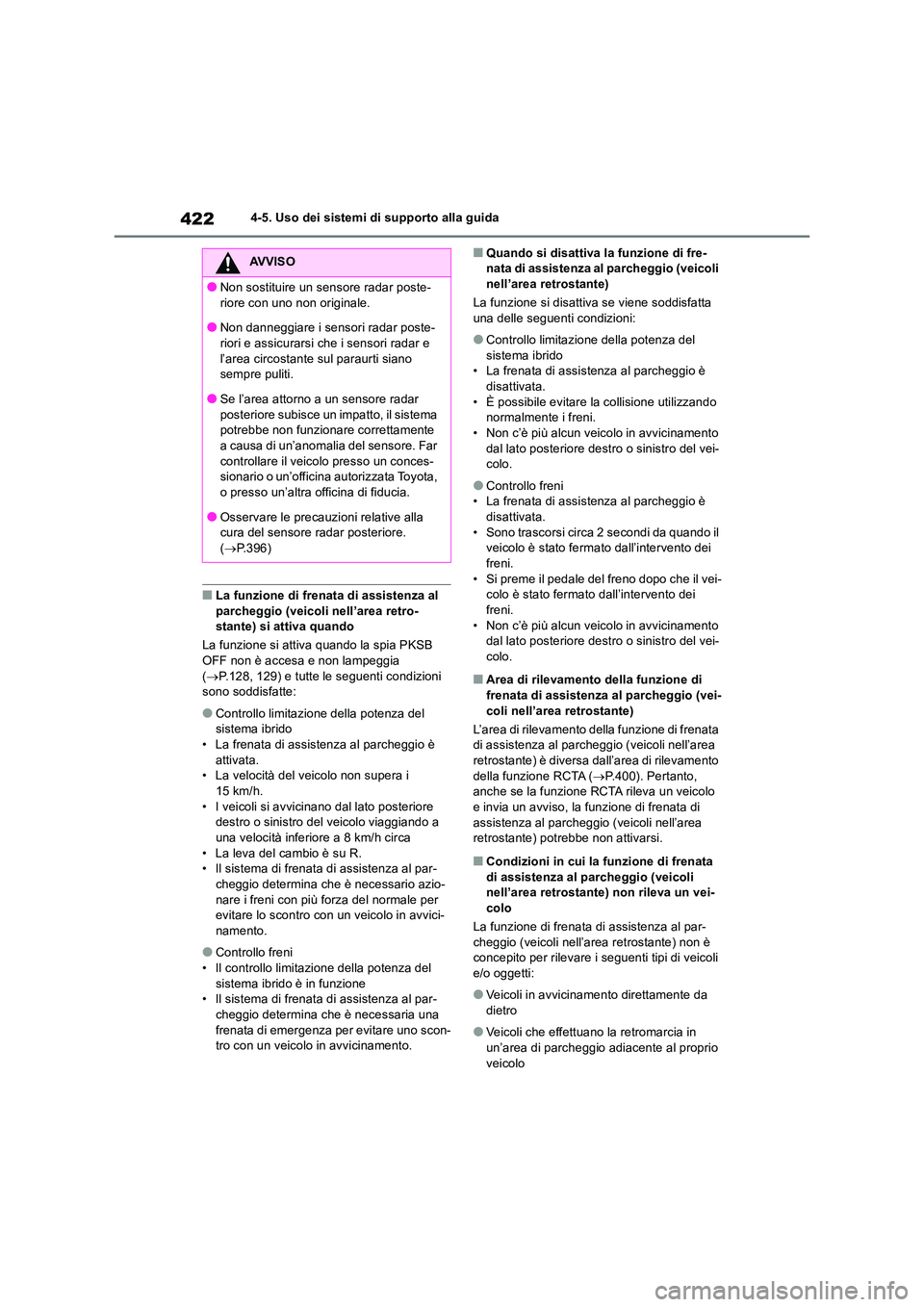 TOYOTA RAV4 2019 Manuale duso (in Italian) 4224-5. Uso dei sistemi di supporto alla guida
■La funzione di frenata di assistenza al parcheggio (veicoli nell’area retro-stante) si attiva quando
La funzione si attiva quando la spia PKSB
O TOYOTA RAV4 2019 Manuale duso (in Italian) 4224-5. Uso dei sistemi di supporto alla guida
■La funzione di frenata di assistenza al parcheggio (veicoli nell’area retro-stante) si attiva quando
La funzione si attiva quando la spia PKSB
O