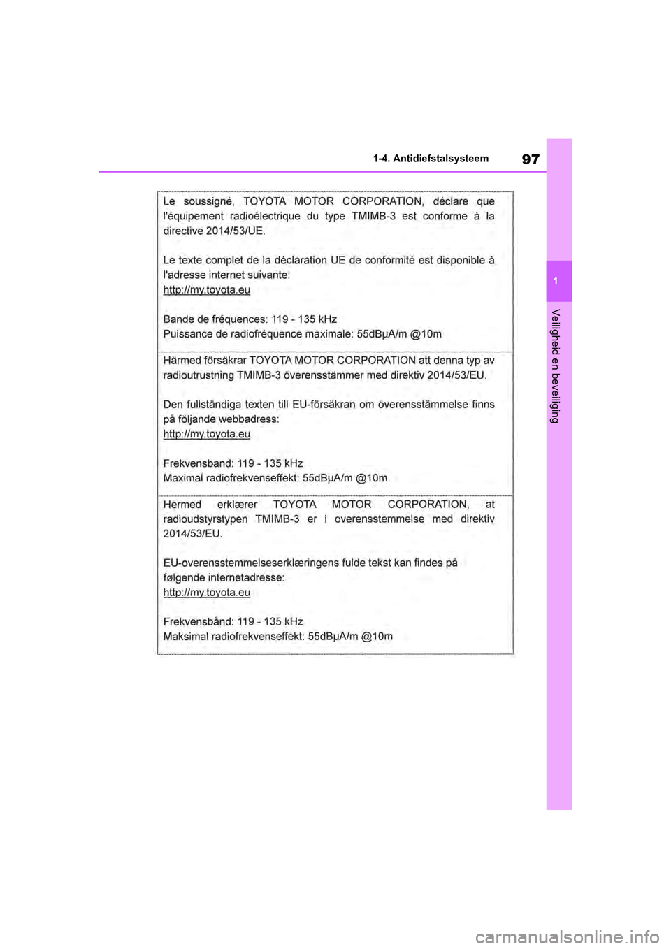 TOYOTA RAV4 2019  Instructieboekje (in Dutch) 97
1
1-4. Antidiefstalsysteem
Veiligheid en beveiliging
pM_RAV4_OM_OM42D03E_(EE).book  P
age 97  Wednesday, March 20, 2019  2:08 PM 