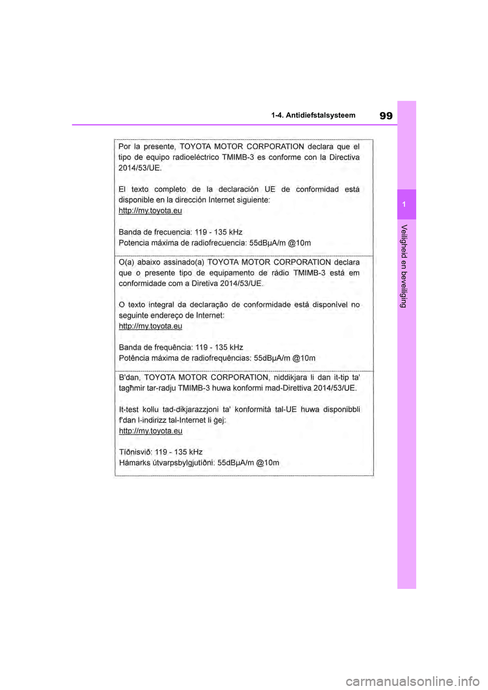 TOYOTA RAV4 2019  Instructieboekje (in Dutch) 99
1
1-4. Antidiefstalsysteem
Veiligheid en beveiliging
pM_RAV4_OM_OM42D03E_(EE).book  P
age 99  Wednesday, March 20, 2019  2:08 PM 