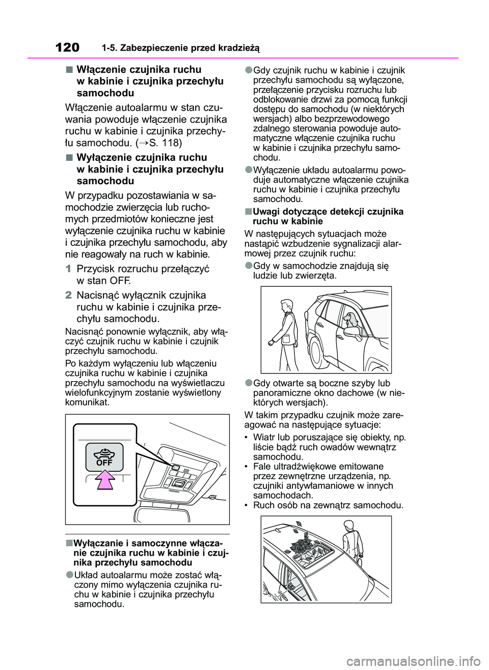 TOYOTA RAV4 2019 Instrukcja obsługi (in Polish) W∏àczenie czujnika ruchu
w kabinie i czujnika przechy∏u
samochodu
W∏àczenie autoalarmu w stan czu-
wania powoduje w∏àczenie czujnika
ruchu w kabinie i czujnika przechy-
∏u samochodu. (
S TOYOTA RAV4 2019 Instrukcja obsługi (in Polish) W∏àczenie czujnika ruchu
w kabinie i czujnika przechy∏u
samochodu
W∏àczenie autoalarmu w stan czu-
wania powoduje w∏àczenie czujnika
ruchu w kabinie i czujnika przechy-
∏u samochodu. (
S