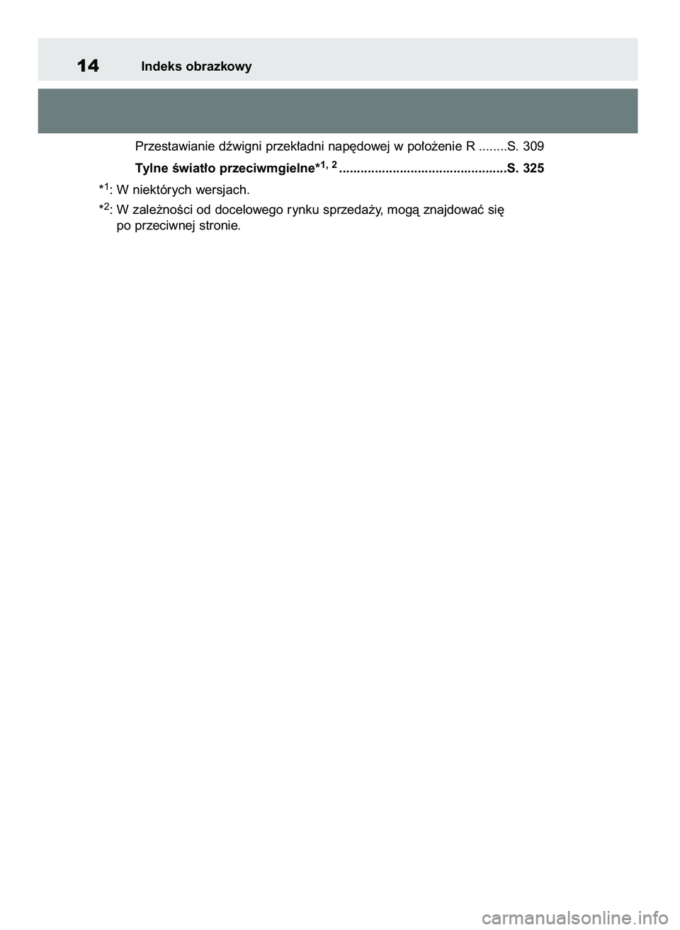 TOYOTA RAV4 2019  Instrukcja obsługi (in Polish) Przestawianie dêwigni przek∏adni nap´dowej w po∏o˝enie R ........S. 309
Tylne Êwiat∏o przeciwmgielne*
1, 2...............................................S. 325
*
1: W niektórych wersjach.
*