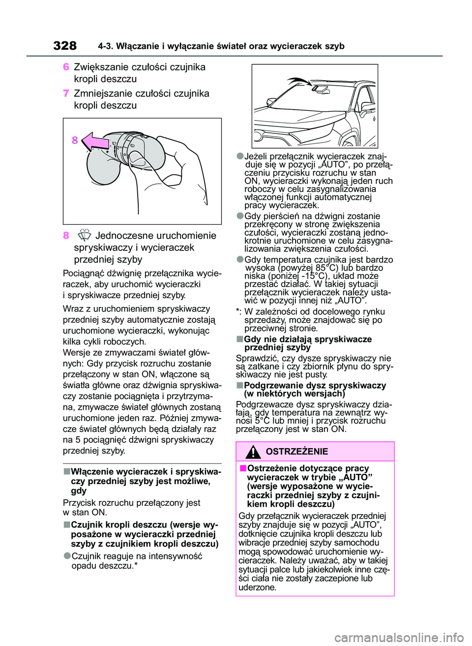 TOYOTA RAV4 2019 Instrukcja obsługi (in Polish) 6Zwi´kszanie czu∏oÊci czujnika
kropli deszczu
7Zmniejszanie czu∏oÊci czujnika
kropli deszczu
8Jednoczesne uruchomienie
spryskiwaczy i wycieraczek
przedniej szyby
Pociàgnàç dêwigni´ prze∏ TOYOTA RAV4 2019 Instrukcja obsługi (in Polish) 6Zwi´kszanie czu∏oÊci czujnika
kropli deszczu
7Zmniejszanie czu∏oÊci czujnika
kropli deszczu
8Jednoczesne uruchomienie
spryskiwaczy i wycieraczek
przedniej szyby
Pociàgnàç dêwigni´ prze∏