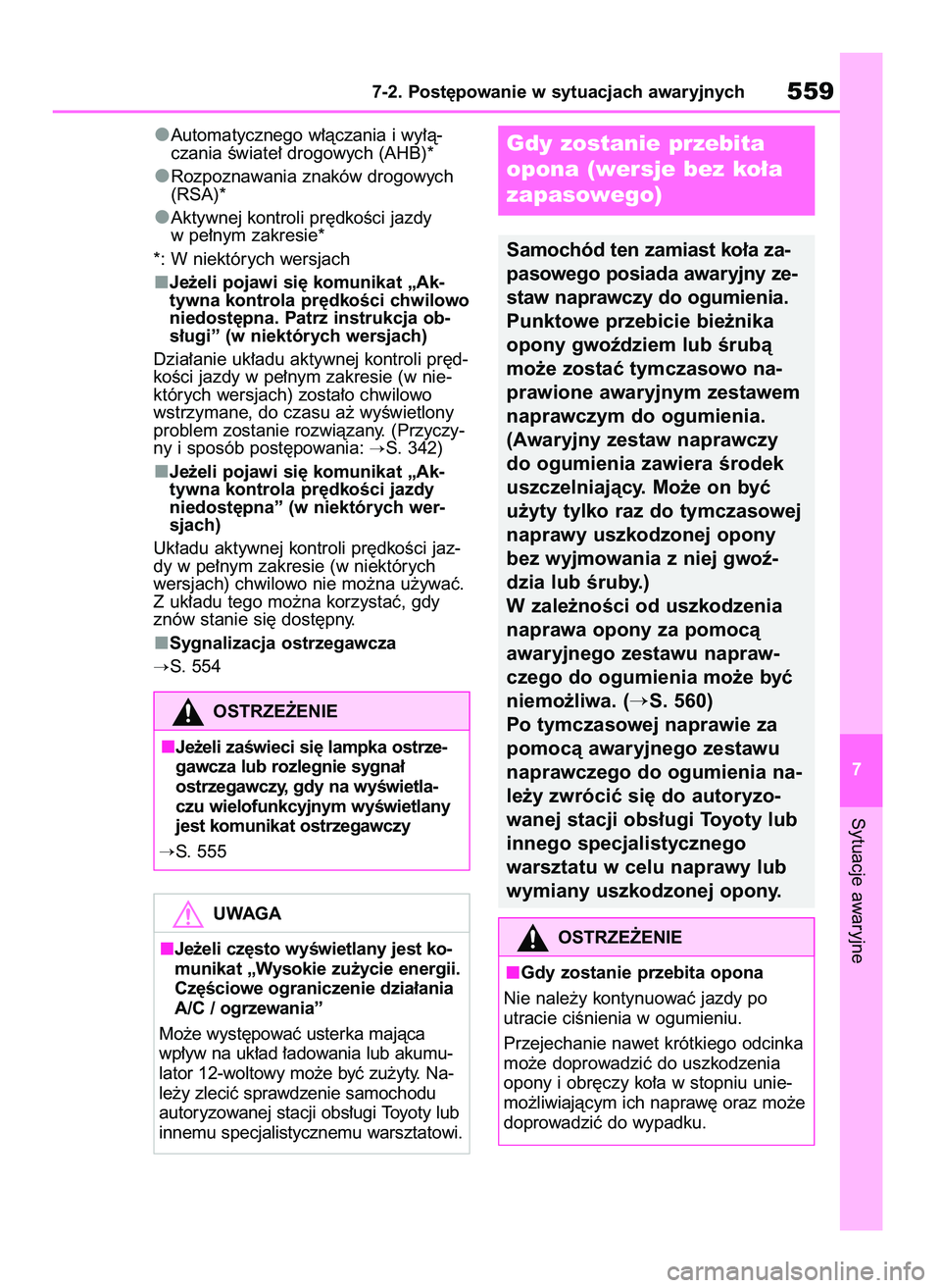 TOYOTA RAV4 2019  Instrukcja obsługi (in Polish) Automatycznego w∏àczania i wy∏à-
czania Êwiate∏ drogowych (AHB)*
Rozpoznawania znaków drogowych
(RSA)*
Aktywnej kontroli pr´dkoÊci jazdy
w pe∏nym zakresie*
*: W niektórych wersjach
Je˝