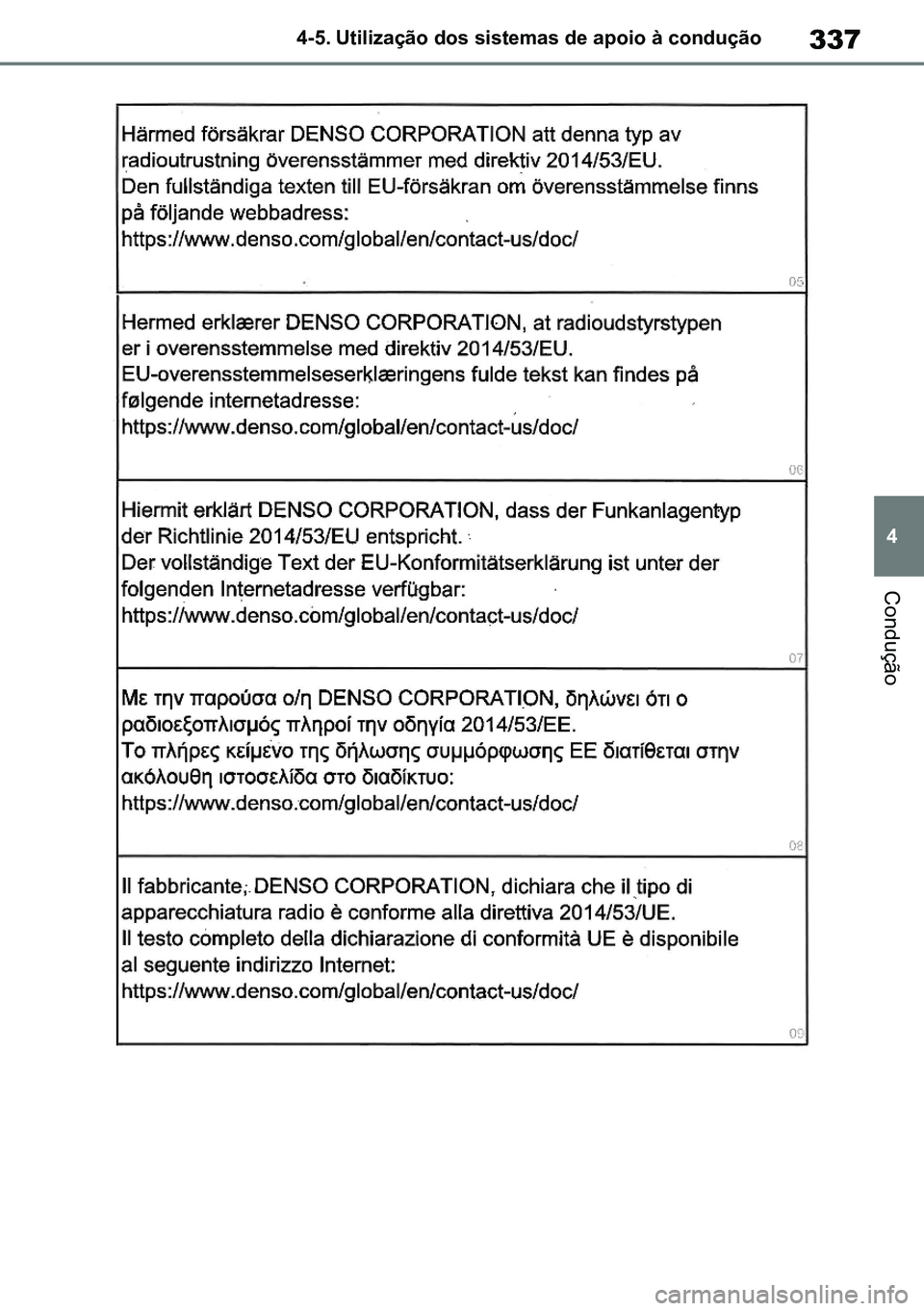 TOYOTA RAV4 2019  Manual de utilização (in Portuguese) 337
4
4-5. Utilização dos sistemas de apoio à condução
Condução
M42C86toeuenvhch04.fm  Page 337  Monday, February 3, 2020  11:45 PM
RAV4HV_OM_OM42C86E-1 maiadouro 04022020.pdf   33704/02/20   0