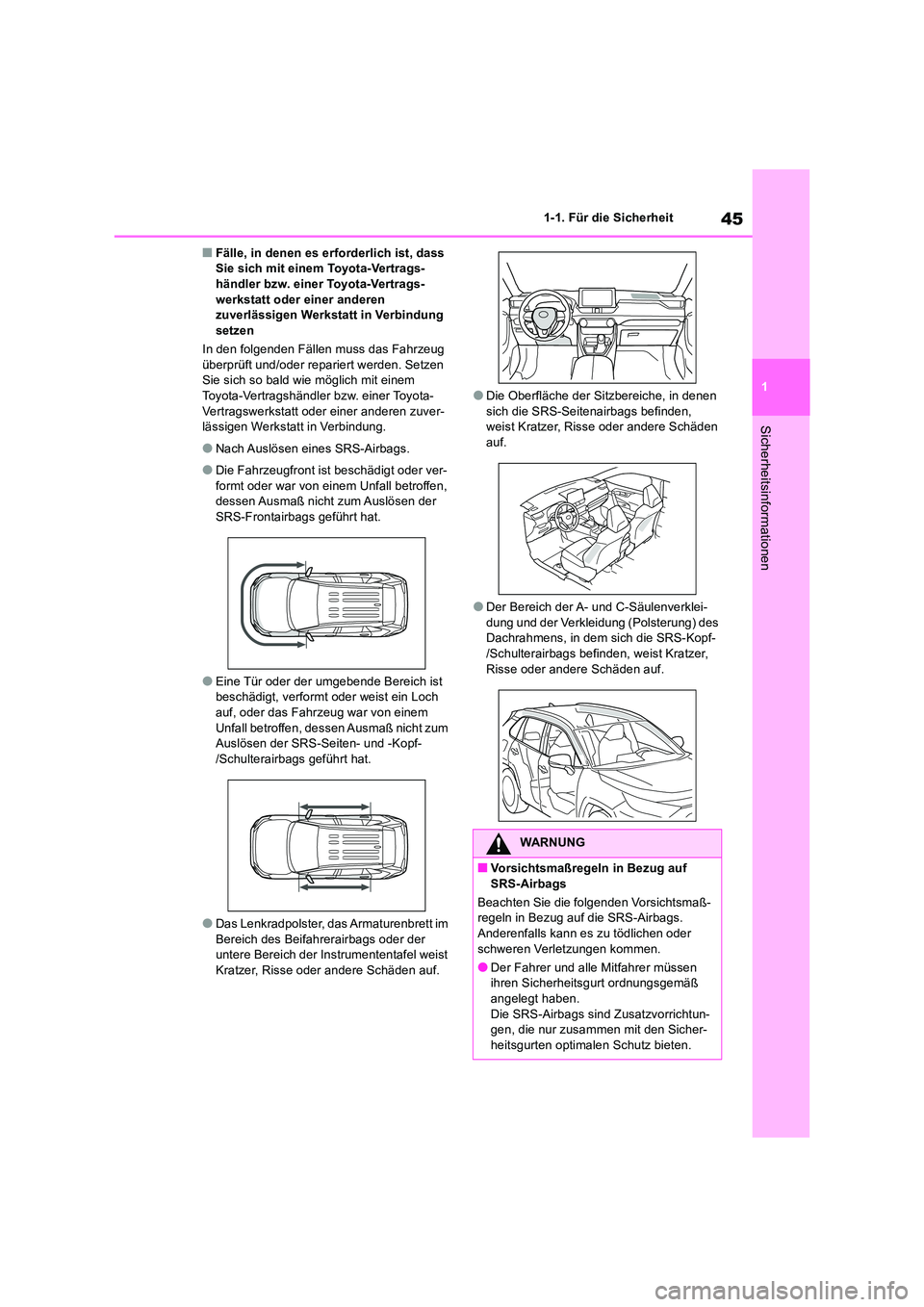 TOYOTA RAV4 2018 Betriebsanleitungen (in German) 45
1
1-1. Für die Sicherheit
Sicherheitsinformationen
■Fälle, in denen es erforderlich ist, dass Sie sich mit einem Toyota-Vertrags-händler bzw. einer Toyota-Vertrags-
werkstatt oder einer and TOYOTA RAV4 2018 Betriebsanleitungen (in German) 45
1
1-1. Für die Sicherheit
Sicherheitsinformationen
■Fälle, in denen es erforderlich ist, dass Sie sich mit einem Toyota-Vertrags-händler bzw. einer Toyota-Vertrags-
werkstatt oder einer and
