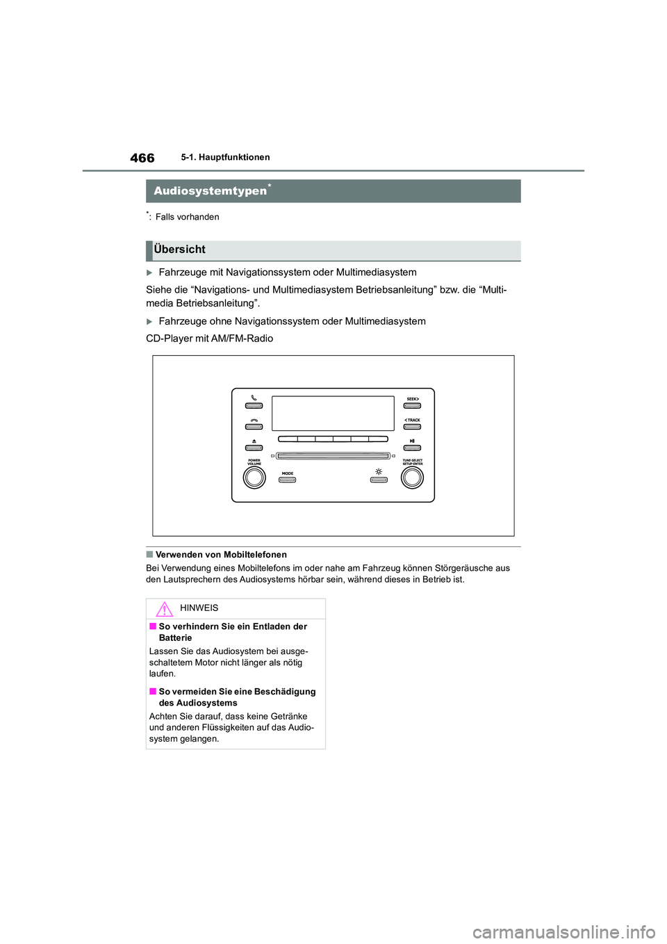 TOYOTA RAV4 2018  Betriebsanleitungen (in German) 4665-1. Hauptfunktionen
5-1.Hauptfunktio nen
*: Falls vorhanden
Fahrzeuge mit Navigationssystem oder Multimediasystem 
Siehe die “Navigations- und Multimediasystem Betriebsanleitung” bzw. die 