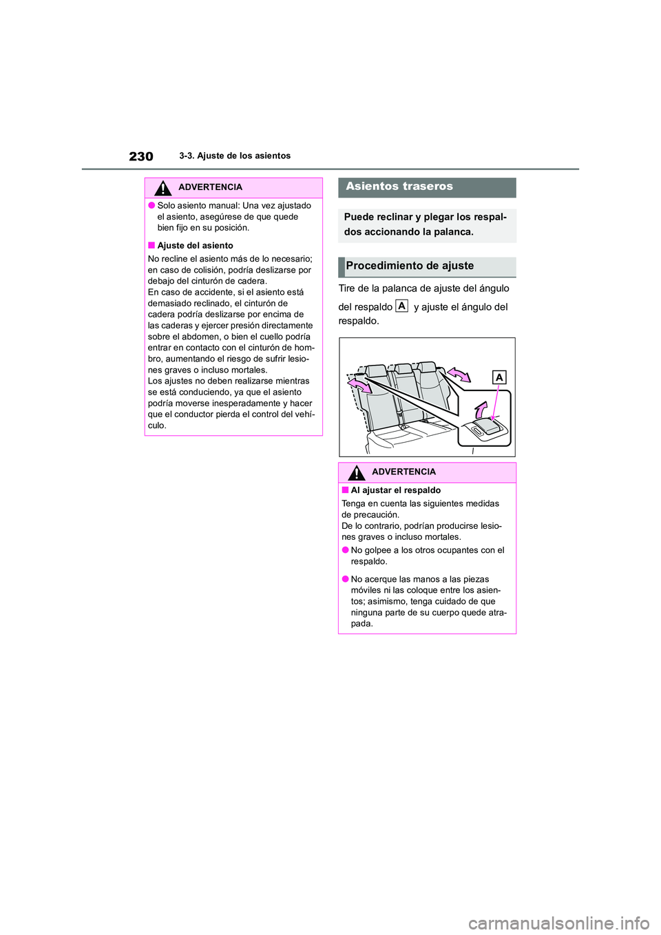 TOYOTA RAV4 2018  Manual del propietario (in Spanish) 2303-3. Ajuste de los asientos
Tire de la palanca de ajuste del ángulo  
del respaldo   y ajuste el ángulo del  
respaldo.
ADVERTENCIA
●Solo asiento manual: Una vez ajustado  
el asiento, asegúre