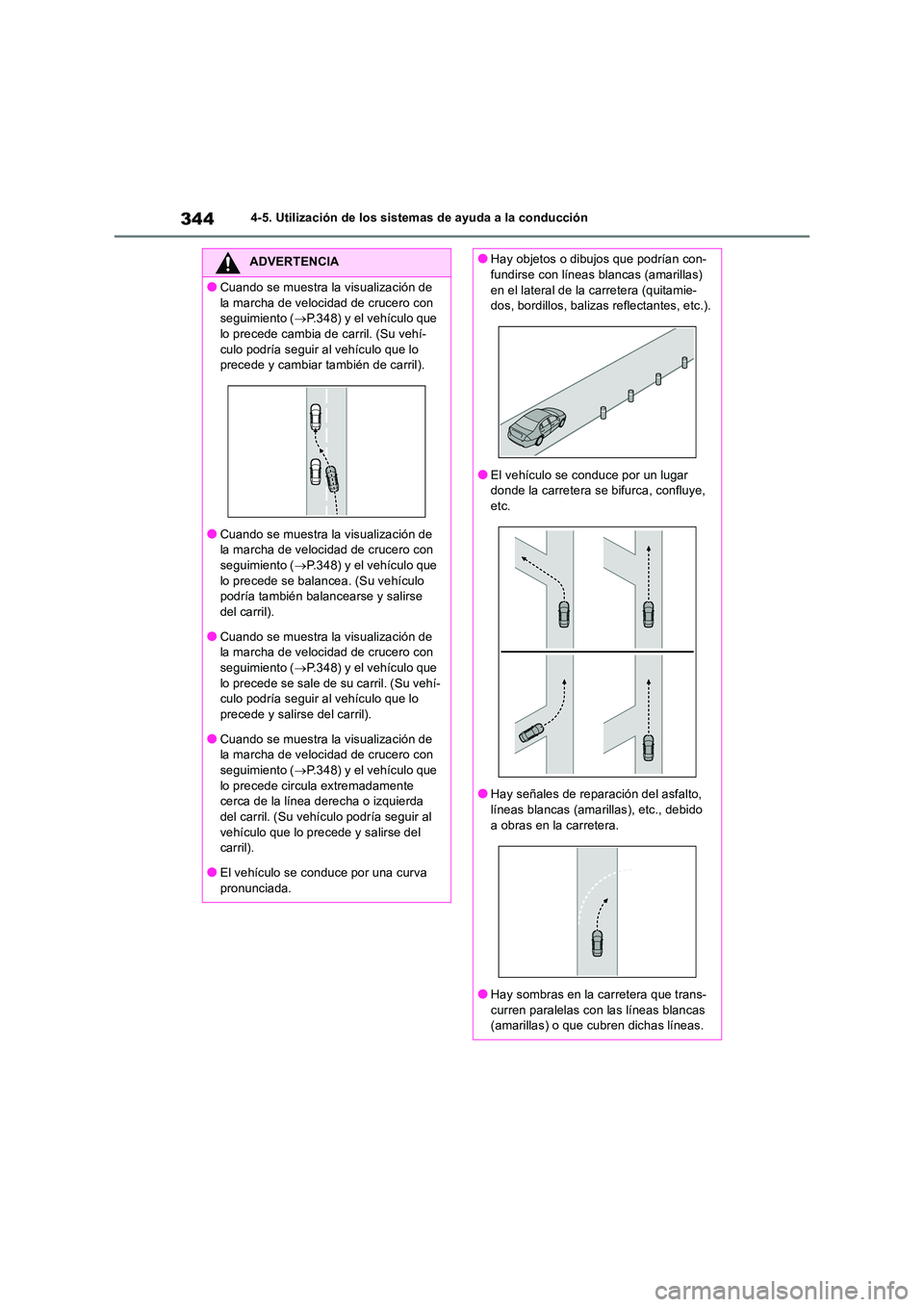TOYOTA RAV4 2018 Manual del propietario (in Spanish) 3444-5. Utilización de los sistemas de ayuda a la conducción
ADVERTENCIA
●Cuando se muestra la visualización de
la marcha de velocidad de crucero con seguimiento ( P.348) y el vehículo que TOYOTA RAV4 2018 Manual del propietario (in Spanish) 3444-5. Utilización de los sistemas de ayuda a la conducción
ADVERTENCIA
●Cuando se muestra la visualización de
la marcha de velocidad de crucero con seguimiento ( P.348) y el vehículo que