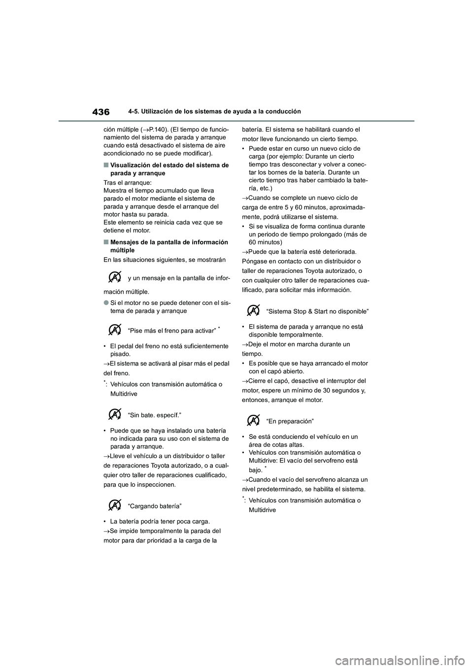 TOYOTA RAV4 2018  Manual del propietario (in Spanish) 4364-5. Utilización de los sistemas de ayuda a la conducción
ción múltiple (P.140). (El tiempo de funcio-
namiento del sistema de parada y arranque 
cuando está desactivado el sistema de aire 