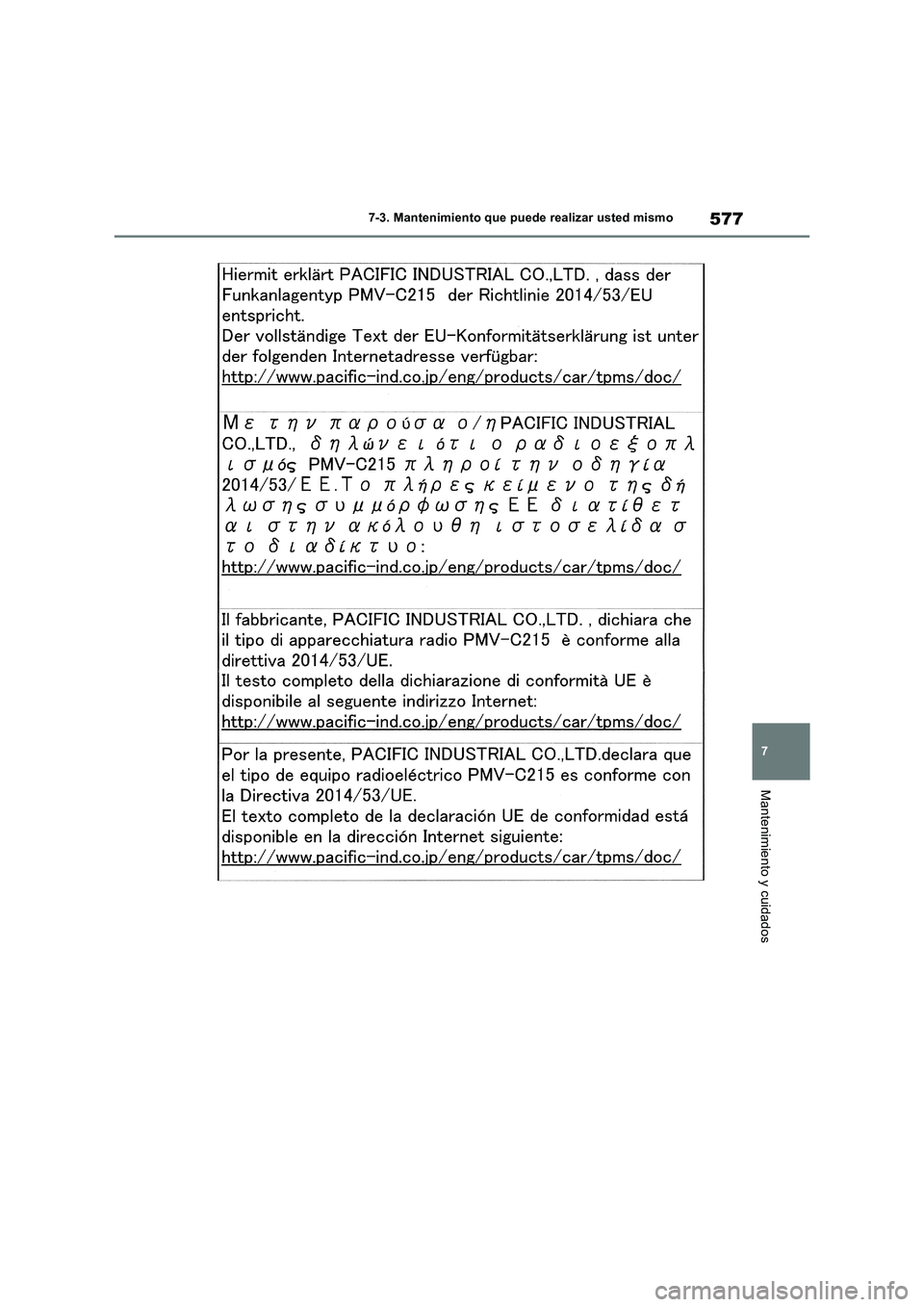 TOYOTA RAV4 2018  Manual del propietario (in Spanish) 577
7 7-3. Mantenimiento que puede realizar usted mismo
Mantenimiento y cuidados 