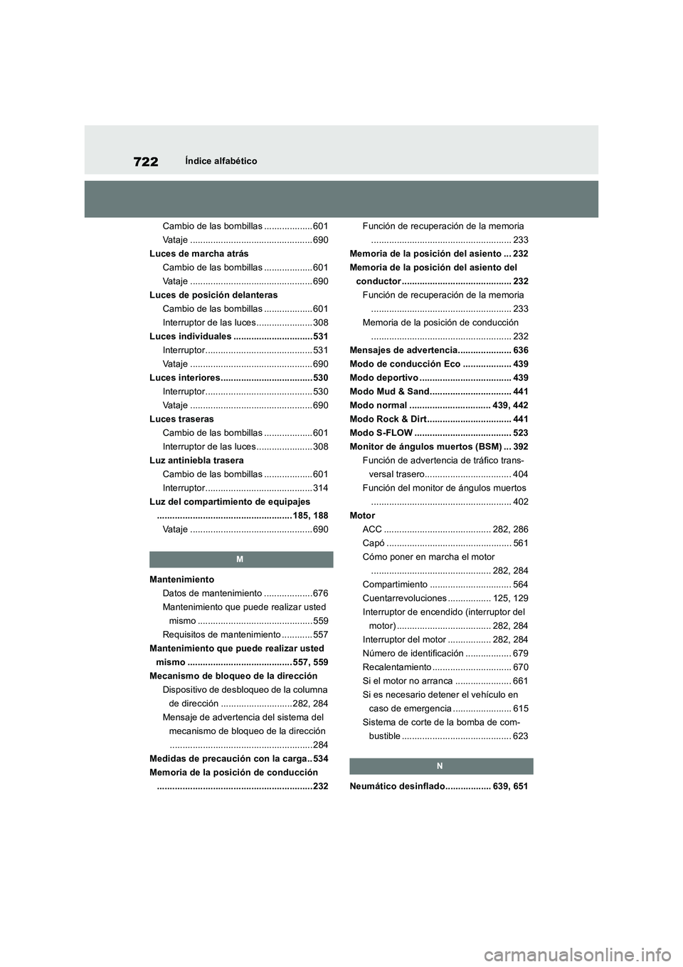 TOYOTA RAV4 2018  Manual del propietario (in Spanish) 722Índice alfabético
Cambio de las bombillas ................... 601
Vataje ................................................ 690
Luces de marcha atrás
Cambio de las bombillas ................... 60