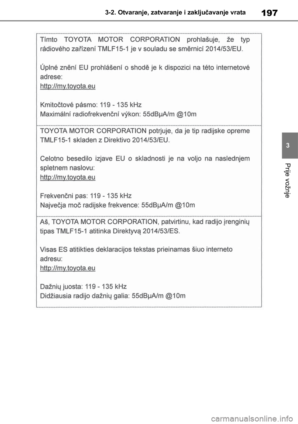 TOYOTA RAV4 2018  Upute Za Rukovanje (in Croatian) 197
3 3-2. Otvaranje, zatvaranje i zaključavanje vrata
Prije vožnje 