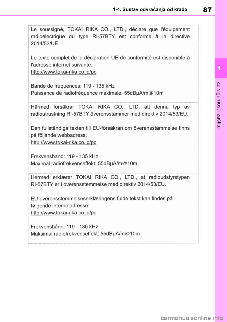 TOYOTA RAV4 2018  Upute Za Rukovanje (in Croatian) 87
1 1-4. Sustav odvraćanja od krađe
Za sigurnost i zaštitu 