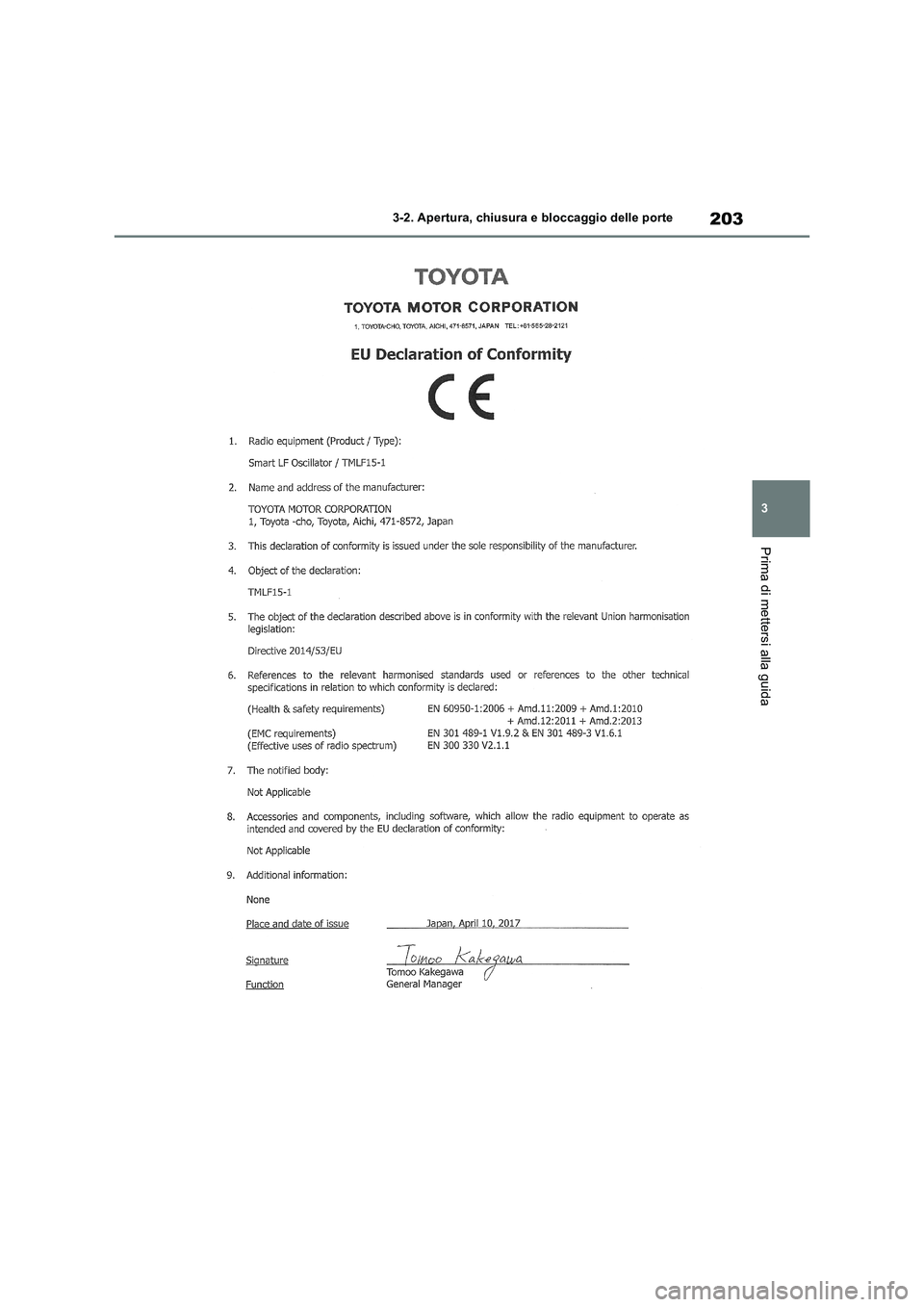 TOYOTA RAV4 2018  Manuale duso (in Italian) 203
3 3-2. Apertura, chiusura e bloccaggio delle porte
Prima di mettersi alla guida 