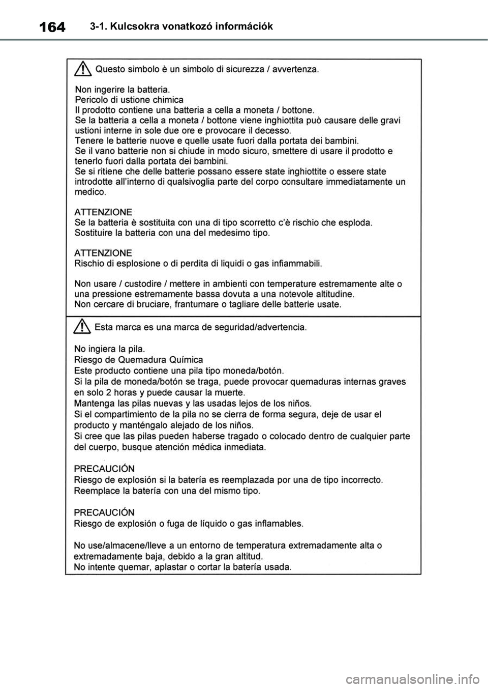 TOYOTA RAV4 2018  Kezelési útmutató (in Hungarian) 1643-1. Kulcsokra vonatkozó információk 