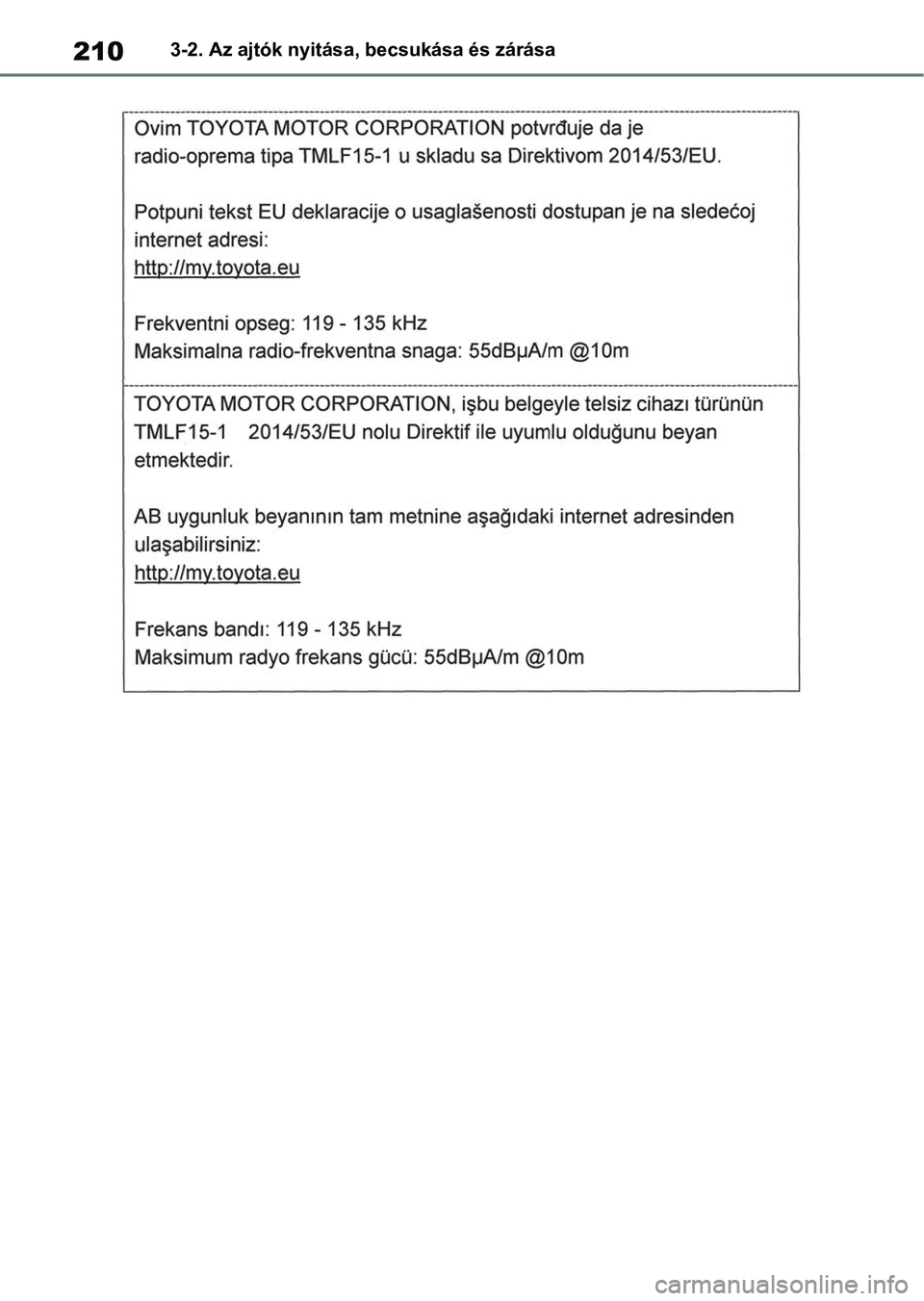 TOYOTA RAV4 2018  Kezelési útmutató (in Hungarian) 2103-2. Az ajtók nyitása, becsukása és zárása 