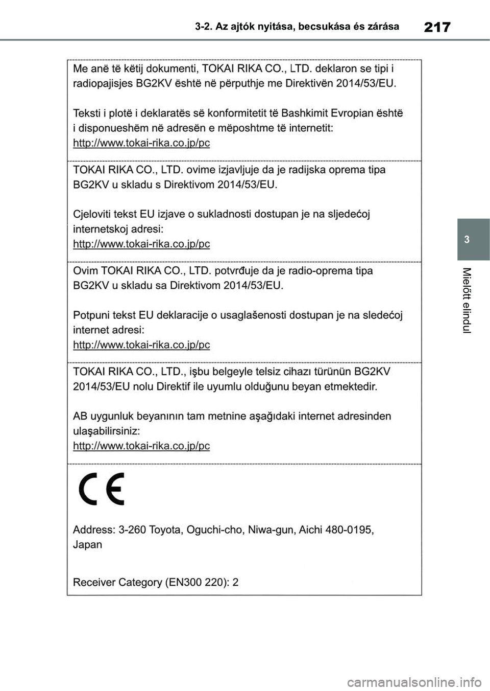 TOYOTA RAV4 2018  Kezelési útmutató (in Hungarian) 217
3
3-2. Az ajtók nyitása, becsukása és zárása
Mielőtt elindul 