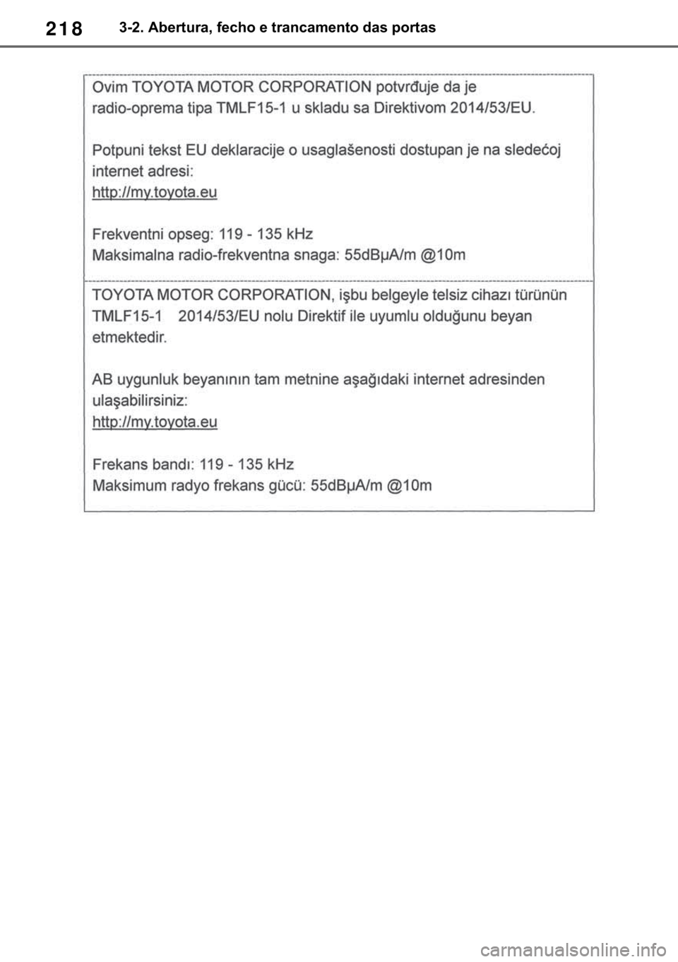 TOYOTA RAV4 2018  Manual de utilização (in Portuguese) 218������$�E�H�U�W�X�U�D���I�H�F�K�R��H��W�U�D�Q�F�D�P�H�Q�W�R��G�D�V��S�R�U�W�D�V 