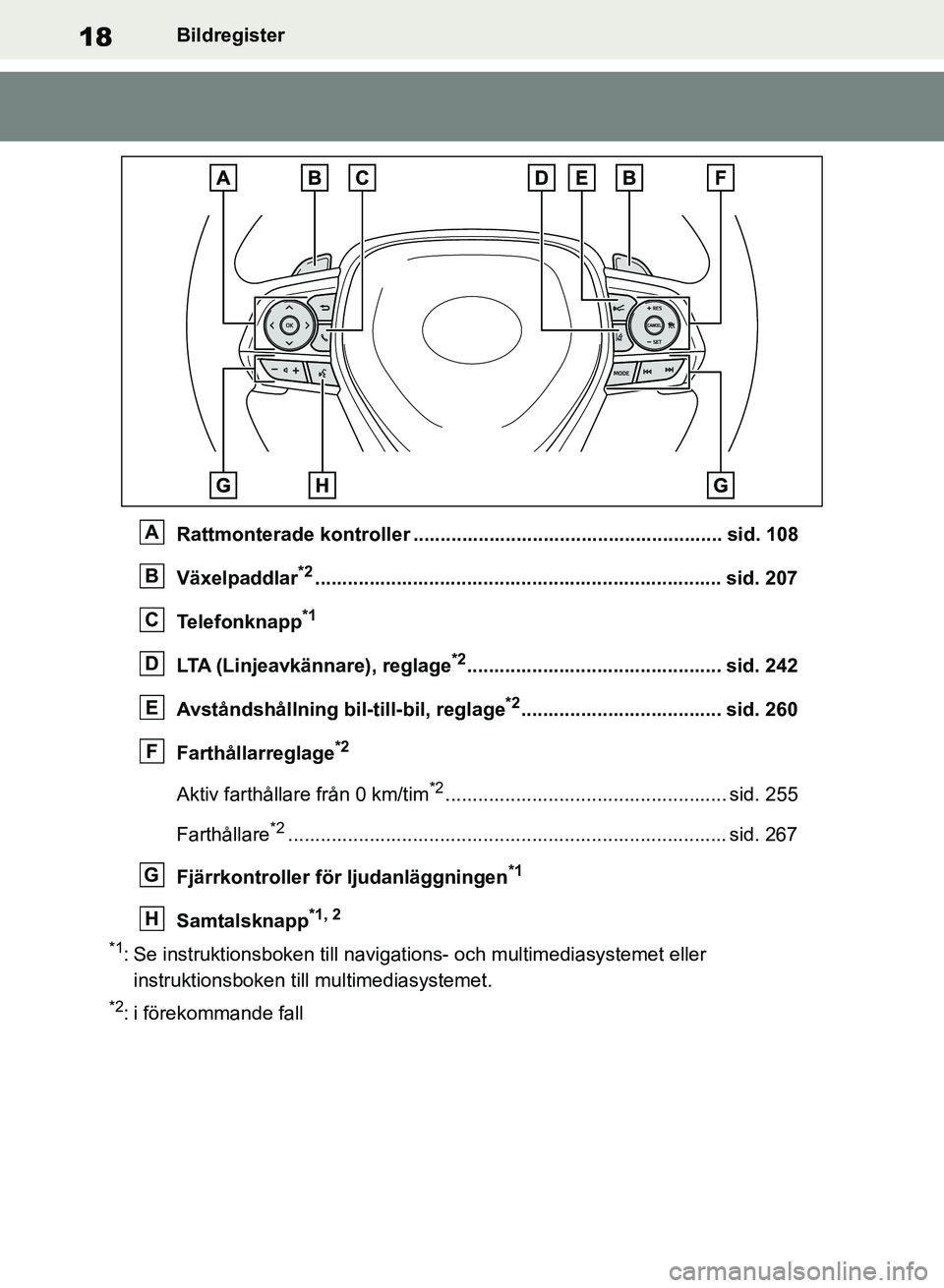 TOYOTA RAV4 2018  Bruksanvisningar (in Swedish) 18Bildregister
Rattmonterade kontroller ......................................................... sid. 108
Växelpaddlar
*2........................................................................... s
