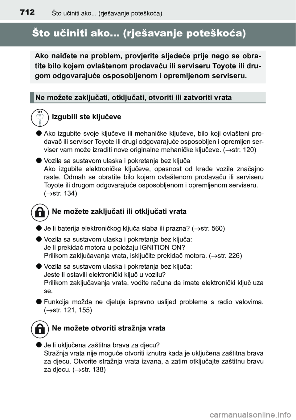 TOYOTA RAV4 2016 Upute Za Rukovanje (in Croatian) 712Što učiniti ako... (rješavanje poteškoća)
Što učiniti ako... (rješavanje poteškoća)
lAko izgubite svoje ključeve ili mehaničke ključeve, bilo koji ovlašteni pro-
davač ili TOYOTA RAV4 2016 Upute Za Rukovanje (in Croatian) 712Što učiniti ako... (rješavanje poteškoća)
Što učiniti ako... (rješavanje poteškoća)
lAko izgubite svoje ključeve ili mehaničke ključeve, bilo koji ovlašteni pro-
davač ili