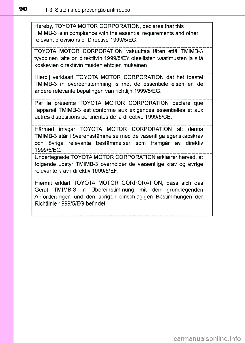 TOYOTA RAV4 2016  Manual de utilização (in Portuguese) 901-3. Sistema de prevenção antirroubo
sec_01-03.fm  Page 90  Thursday, October 6, 2016  11:48 AM 