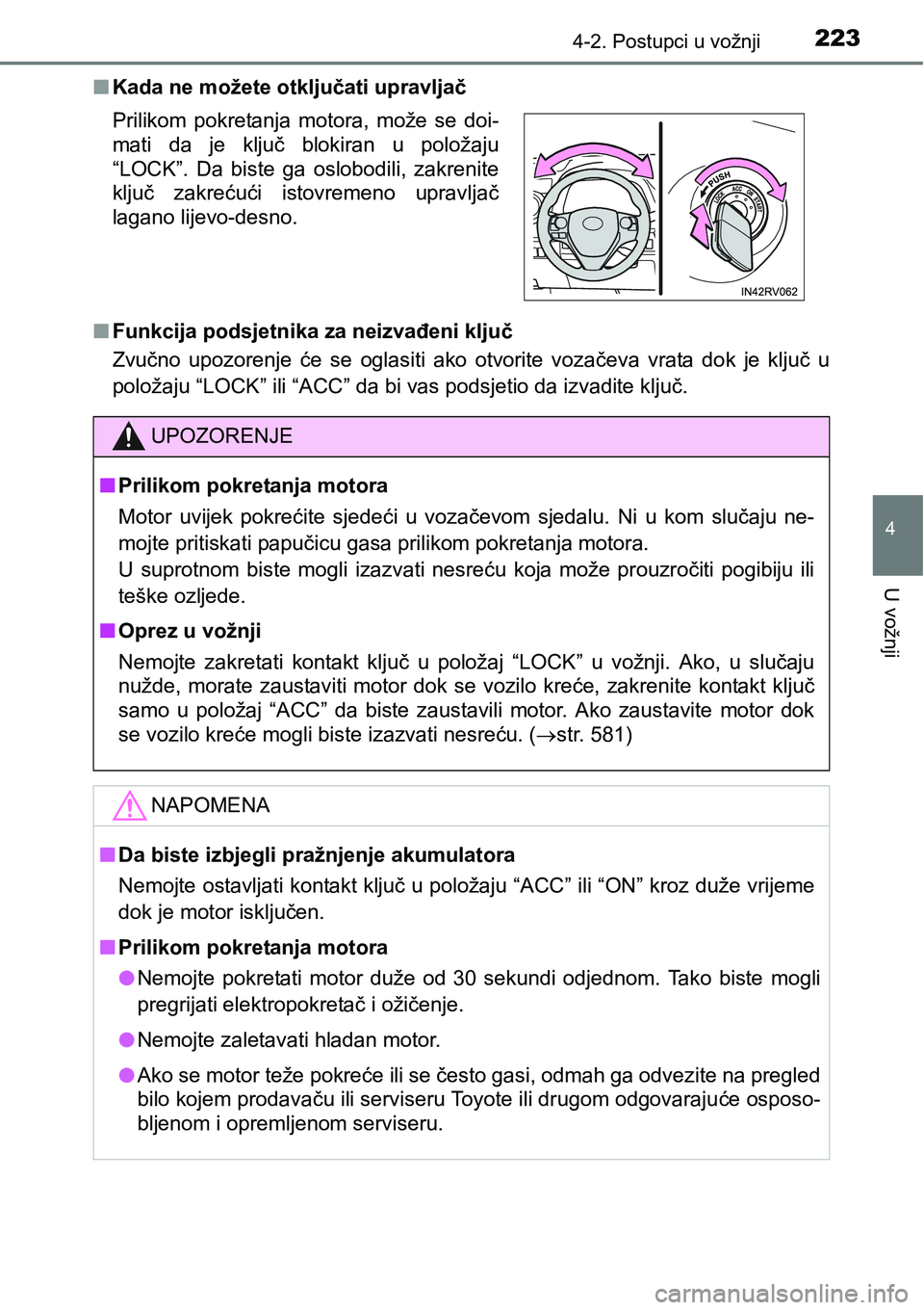 TOYOTA RAV4 2015 Upute Za Rukovanje (in Croatian) 2234-2. Postupci u vožnji
4
U vožnji
nKada ne možete otključati upravljač
nFunkcija podsjetnika za neizvađeni ključ
Zvučno upozorenje će se oglasiti ako otvorite vozačeva vrata dok TOYOTA RAV4 2015 Upute Za Rukovanje (in Croatian) 2234-2. Postupci u vožnji
4
U vožnji
nKada ne možete otključati upravljač
nFunkcija podsjetnika za neizvađeni ključ
Zvučno upozorenje će se oglasiti ako otvorite vozačeva vrata dok