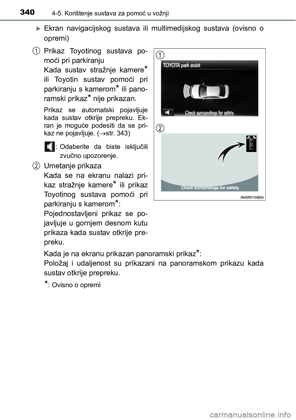 TOYOTA RAV4 2015  Upute Za Rukovanje (in Croatian) 3404-5. Korištenje sustava za pomoć u vožnji
Ekran  navigacijskog  sustava  ili  multimedijskog  sustava  (ovisno o
opremi)
Prikaz  Toyotinog  sustava  po-
moći pri parkiranju
Kada  sustav  str