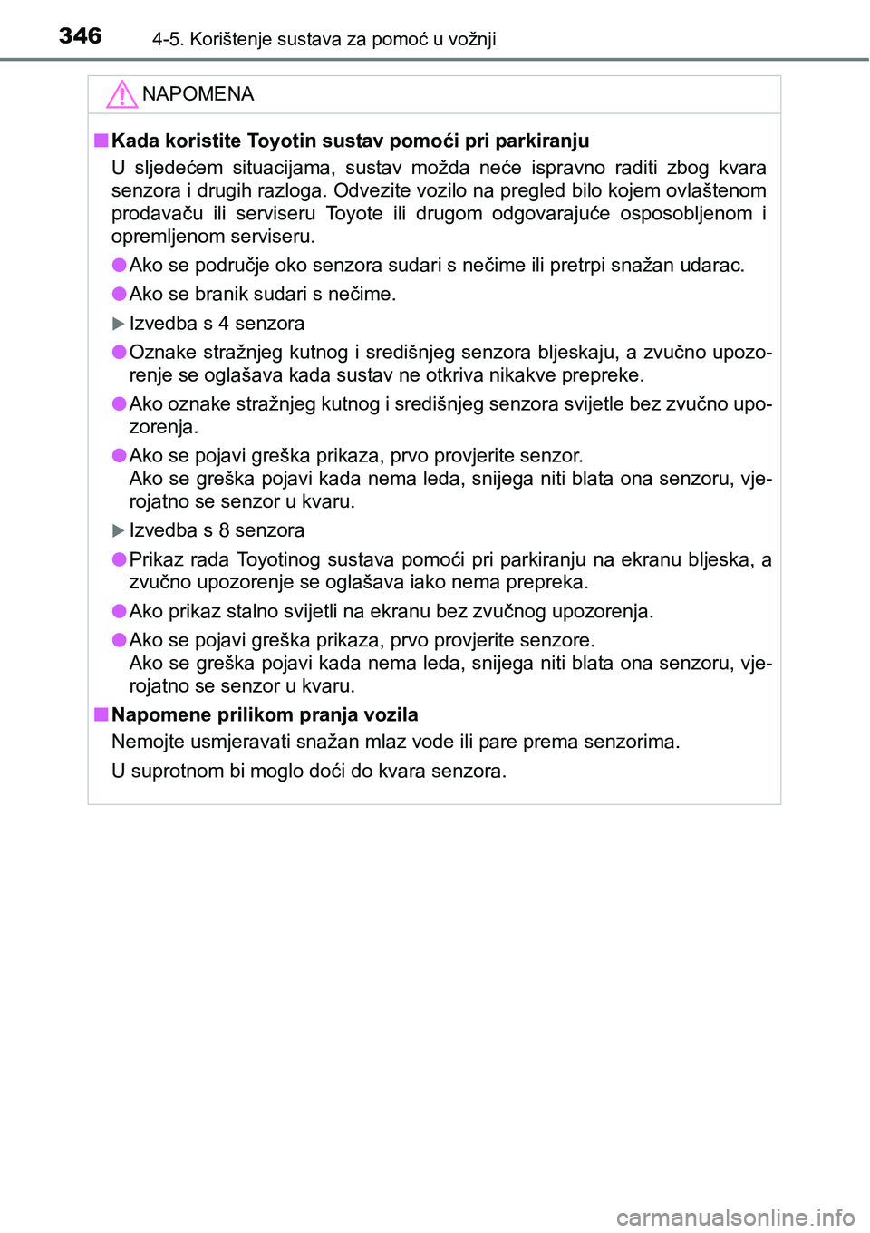 TOYOTA RAV4 2015 Upute Za Rukovanje (in Croatian) 3464-5. Korištenje sustava za pomoć u vožnji
NAPOMENA
nKada koristite Toyotin sustav pomoći pri parkiranju
U sljedećem situacijama, sustav možda neće ispravno raditi zbog kvara
senzora TOYOTA RAV4 2015 Upute Za Rukovanje (in Croatian) 3464-5. Korištenje sustava za pomoć u vožnji
NAPOMENA
nKada koristite Toyotin sustav pomoći pri parkiranju
U sljedećem situacijama, sustav možda neće ispravno raditi zbog kvara
senzora