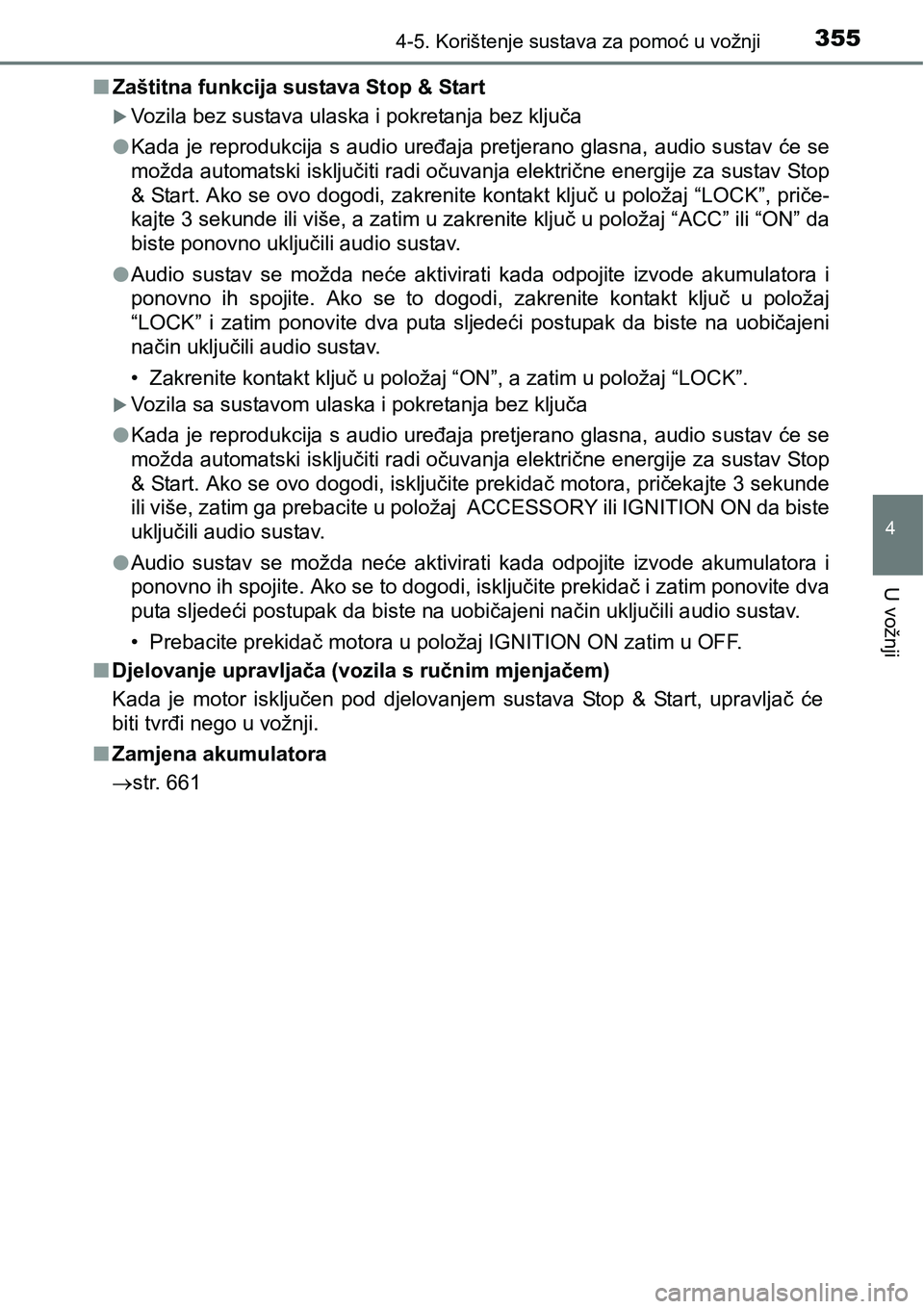 TOYOTA RAV4 2015 Upute Za Rukovanje (in Croatian) 3554-5. Korištenje sustava za pomoć u vožnji
4
U vožnji
nZaštitna funkcija sustava Stop & Start
Vozila bez sustava ulaska i pokretanja bez ključa
lKada je reprodukcija s audio uređaja pretje TOYOTA RAV4 2015 Upute Za Rukovanje (in Croatian) 3554-5. Korištenje sustava za pomoć u vožnji
4
U vožnji
nZaštitna funkcija sustava Stop & Start
Vozila bez sustava ulaska i pokretanja bez ključa
lKada je reprodukcija s audio uređaja pretje