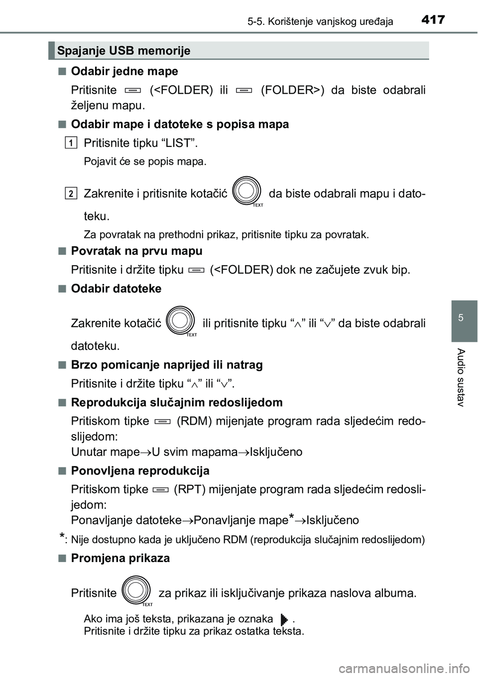 TOYOTA RAV4 2015 Upute Za Rukovanje (in Croatian) 4175-5. Korištenje vanjskog uređaja
5
Audio sustav
nOdabir jedne mape
Pritisnite (<FOLDER) ili (FOLDER>) da biste odabrali
željenu mapu.
nOdabir mape i datoteke s popisa mapa
Pritisnite t TOYOTA RAV4 2015 Upute Za Rukovanje (in Croatian) 4175-5. Korištenje vanjskog uređaja
5
Audio sustav
nOdabir jedne mape
Pritisnite (<FOLDER) ili (FOLDER>) da biste odabrali
željenu mapu.
nOdabir mape i datoteke s popisa mapa
Pritisnite t