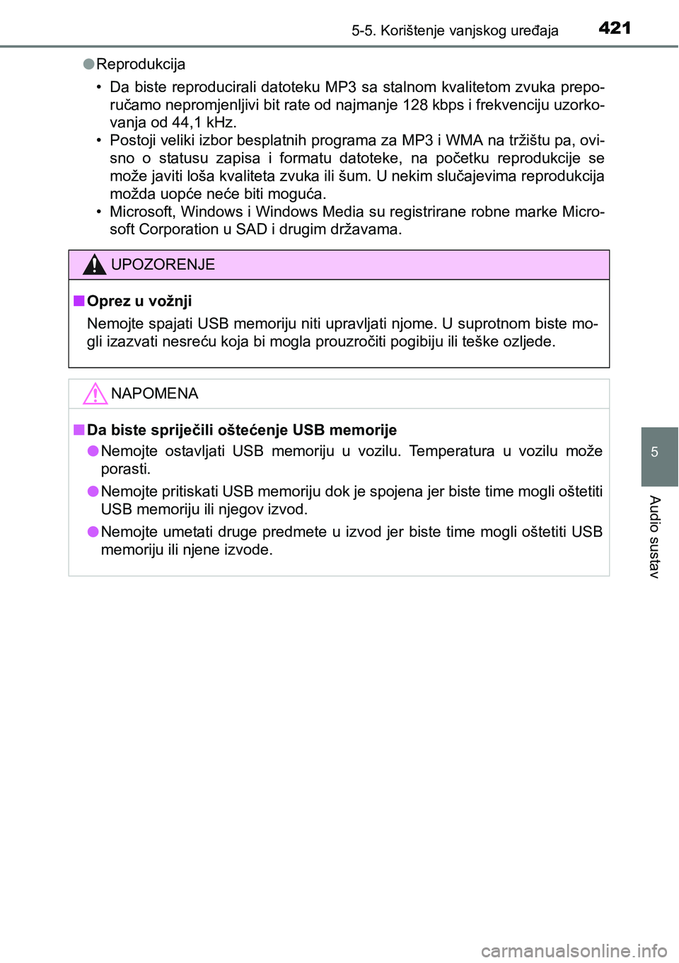 TOYOTA RAV4 2015 Upute Za Rukovanje (in Croatian) 4215-5. Korištenje vanjskog uređaja
5
Audio sustav
lReprodukcija
• Da biste reproducirali datoteku MP3 sa stalnom kvalitetom zvuka prepo-
ručamo nepromjenljivi bit rate od najmanje 128 kbps i TOYOTA RAV4 2015 Upute Za Rukovanje (in Croatian) 4215-5. Korištenje vanjskog uređaja
5
Audio sustav
lReprodukcija
• Da biste reproducirali datoteku MP3 sa stalnom kvalitetom zvuka prepo-
ručamo nepromjenljivi bit rate od najmanje 128 kbps i