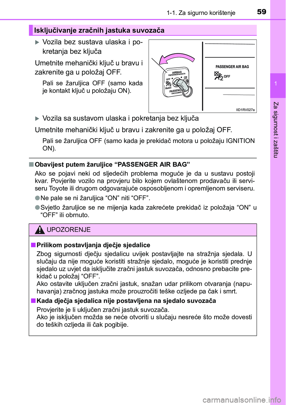 TOYOTA RAV4 2015 Upute Za Rukovanje (in Croatian) 591-1. Za sigurno korištenje
1
Za sigurnost i zaštitu
Vozila bez sustava ulaska i po-
kretanja bez ključa
Umetnite mehanički ključ u bravu i
zakrenite ga u položaj OFF.
Pali se žarulj TOYOTA RAV4 2015 Upute Za Rukovanje (in Croatian) 591-1. Za sigurno korištenje
1
Za sigurnost i zaštitu
Vozila bez sustava ulaska i po-
kretanja bez ključa
Umetnite mehanički ključ u bravu i
zakrenite ga u položaj OFF.
Pali se žarulj