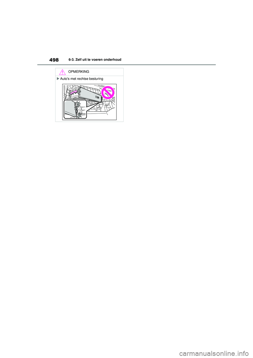 TOYOTA RAV4 HYBRID 2021  Instructieboekje (in Dutch) 4986-3. Zelf uit te voeren onderhoud
OPMERKING
Autos met rechtse besturing
pM_RAV4-HV_OM_OM42D32E_(EE).book  Page  498  Wednesday, July 29, 2020  9:01 AM 