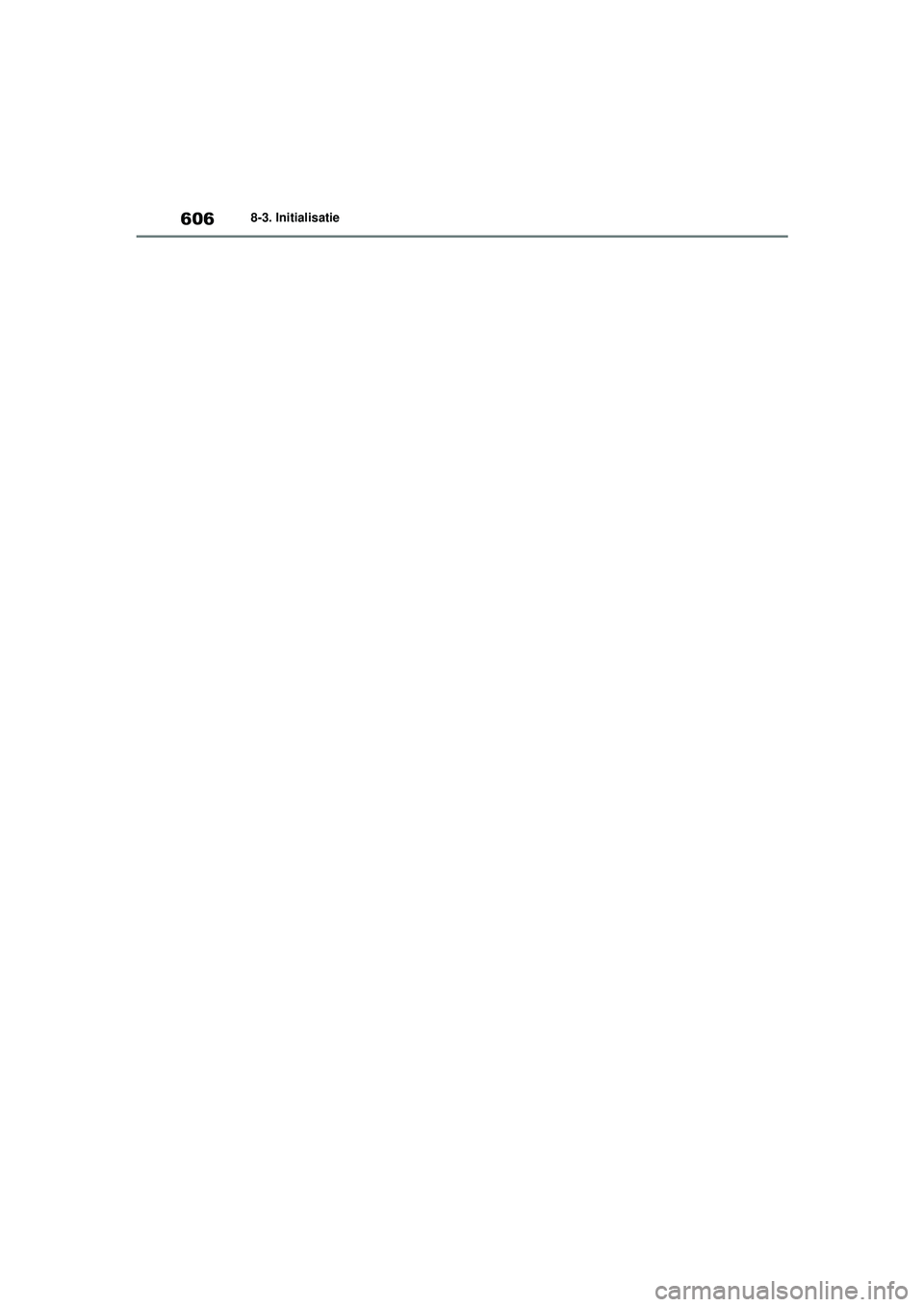 TOYOTA RAV4 HYBRID 2021  Instructieboekje (in Dutch) 6068-3. Initialisatie
pM_RAV4-HV_OM_OM42D32E_(EE).book  Page 606  Wednesday, July 29, 2020  9:01 AM 