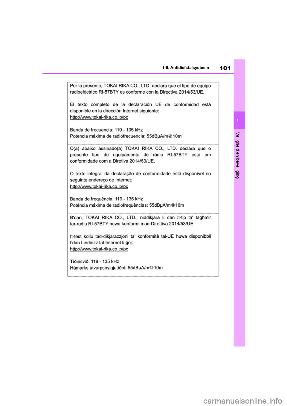 TOYOTA RAV4 HYBRID 2019  Instructieboekje (in Dutch) 101
1
1-5. Antidiefstalsysteem
Veiligheid en beveiliging
pM_RAV4-HV_OM_OM42D12E_(EE)
.book  Page 101  Friday, March 22, 2019  11:40 AM 