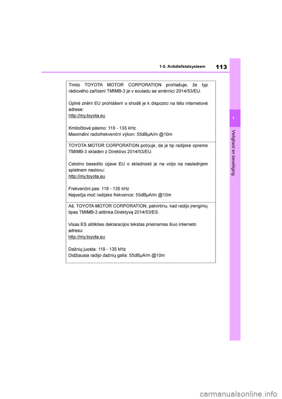 TOYOTA RAV4 HYBRID 2019  Instructieboekje (in Dutch) 113
1
1-5. Antidiefstalsysteem
Veiligheid en beveiliging
pM_RAV4-HV_OM_OM42D12E_(EE)
.book  Page 113  Friday, March 22, 2019  11:40 AM 