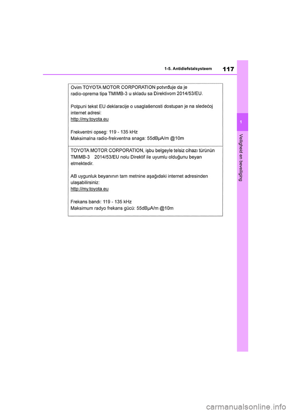 TOYOTA RAV4 HYBRID 2019  Instructieboekje (in Dutch) 117
1
1-5. Antidiefstalsysteem
Veiligheid en beveiliging
pM_RAV4-HV_OM_OM42D12E_(EE)
.book  Page 117  Friday, March 22, 2019  11:40 AM 