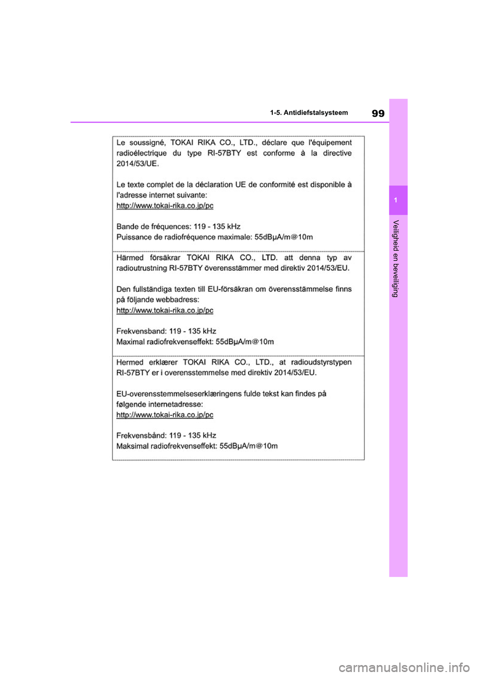 TOYOTA RAV4 HYBRID 2019  Instructieboekje (in Dutch) 99
1
1-5. Antidiefstalsysteem
Veiligheid en beveiliging
pM_RAV4-HV_OM_OM42D12E_(EE)
.book  Page 99  Friday, March 22, 2019  11:40 AM 