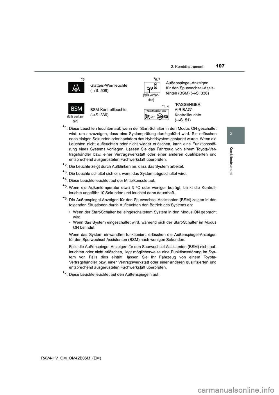 TOYOTA RAV4 HYBRID 2017  Betriebsanleitungen (in German) 1072. Kombiinstrument
2
Kombiinstrument
RAV4-HV_OM_OM42B06M_(EM)
*1: Diese Leuchten leuchten auf, wenn der Start-Schalter in den Modus ON geschaltetwird, um anzuzeigen, dass eine Systemprüfung durchg
