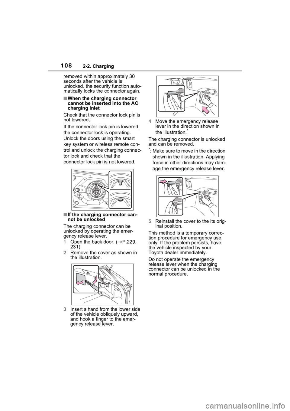 TOYOTA RAV4 PRIME 2023 Owners Manual 1082-2. Charging
removed within approximately 30
seconds after the vehicle is
unlocked, the security function auto-
matically locks the connector again.
■When the charging connector
cannot be ins TOYOTA RAV4 PRIME 2023 Owners Manual 1082-2. Charging
removed within approximately 30
seconds after the vehicle is
unlocked, the security function auto-
matically locks the connector again.
■When the charging connector
cannot be ins