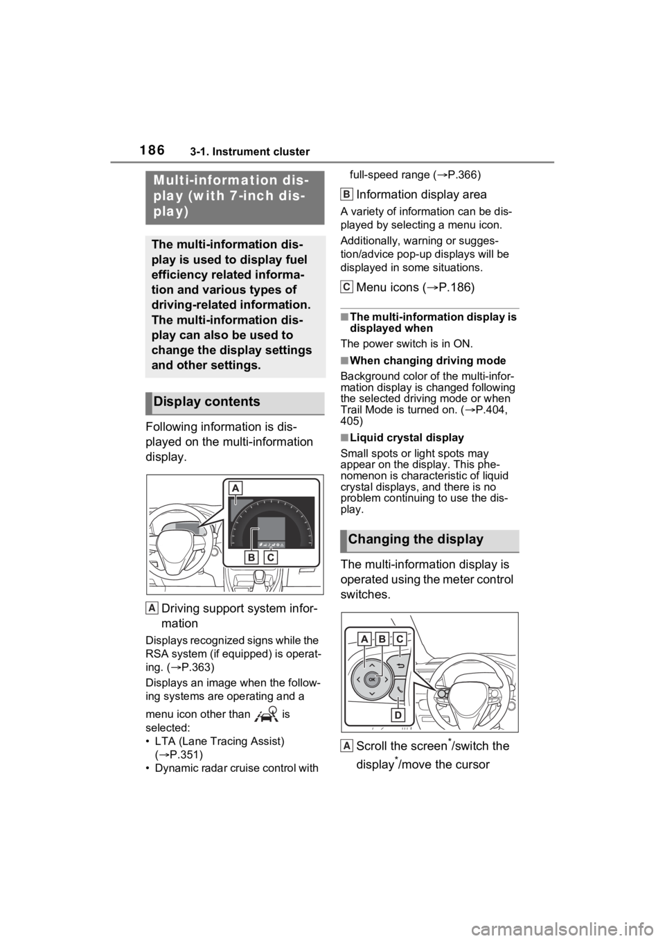 TOYOTA RAV4 PRIME 2023  Owners Manual 1863-1. Instrument cluster
Following information is dis-
played on the multi-information 
display.Driving support system infor-
mation
Displays recognized signs while the 
RSA system (if equipped) is 
