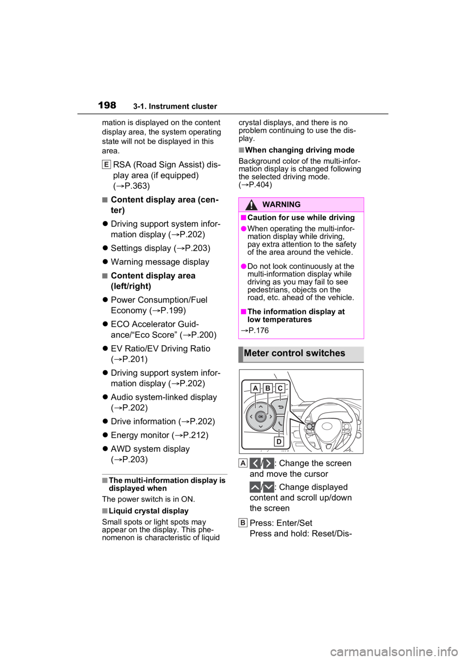 TOYOTA RAV4 PRIME 2023  Owners Manual 1983-1. Instrument cluster
mation is displayed on the content 
display area, the system operating 
state will not be displayed in this 
area.
RSA (Road Sign Assist) dis-
play area (if equipped) 
( 