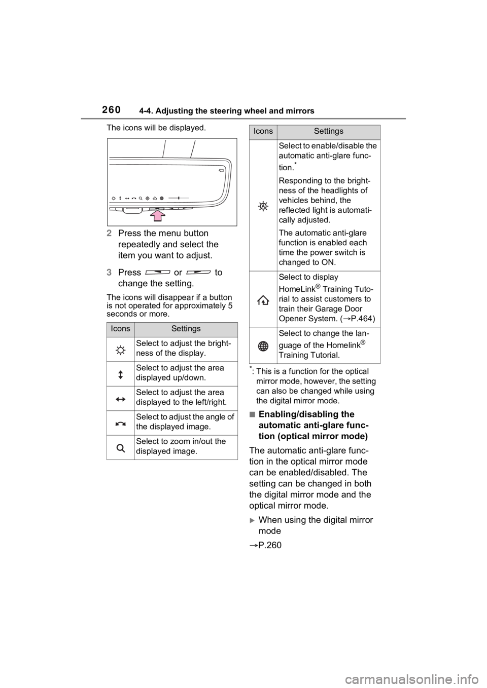 TOYOTA RAV4 PRIME 2023  Owners Manual 2604-4. Adjusting the steering wheel and mirrors
The icons will be displayed.
2Press the menu button 
repeatedly and select the 
item you want to adjust.
3 Press   or   to 
change the setting.
The ico