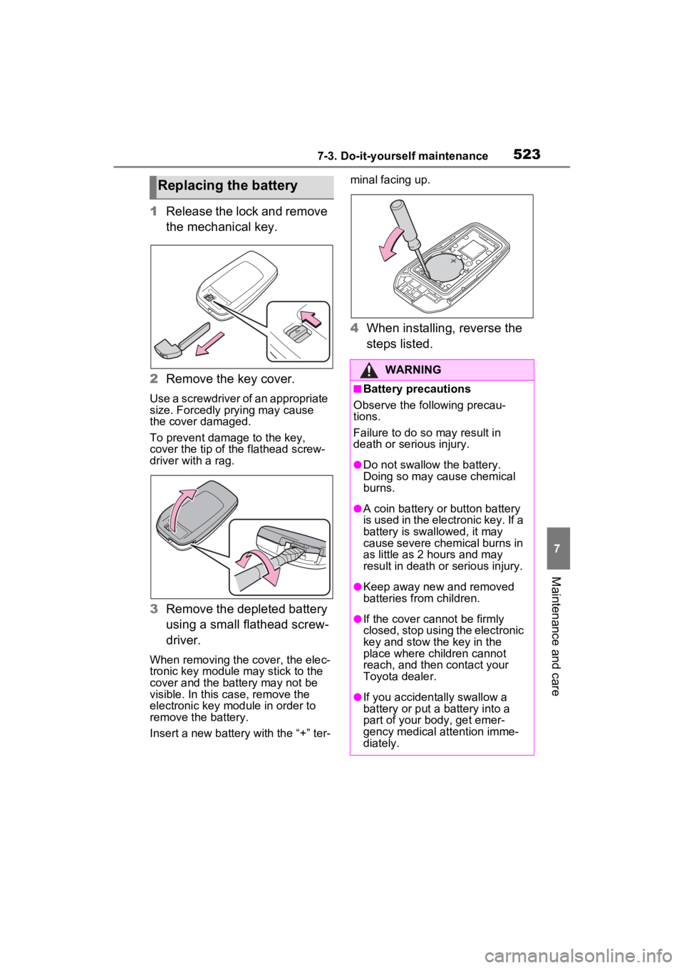 TOYOTA RAV4 PRIME 2023  Owners Manual 5237-3. Do-it-yourself maintenance
7
Maintenance and care
1Release the lock and remove 
the mechanical key.
2 Remove the key cover.
Use a screwdriver of an appropriate 
size. Forcedly prying may cause